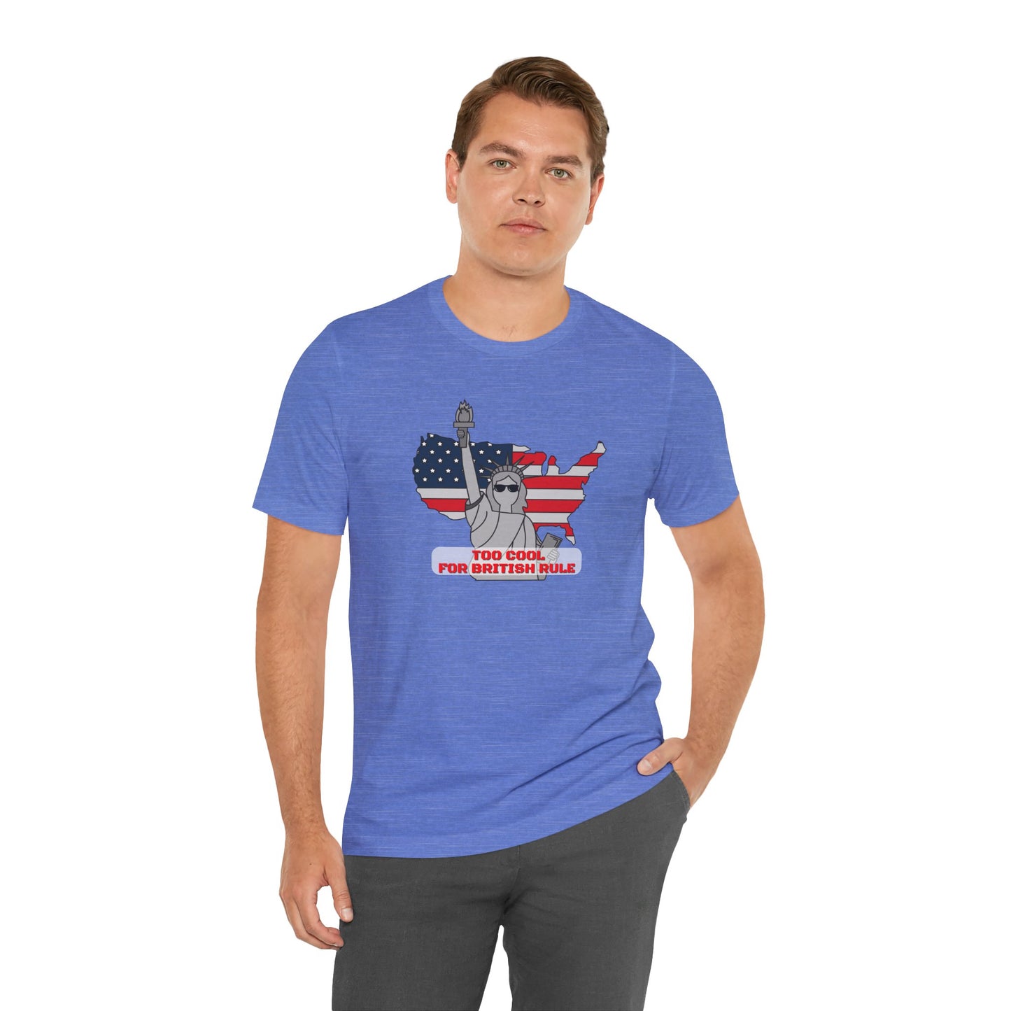 Too Cool for British Rule Men's 4th of July T-Shirt