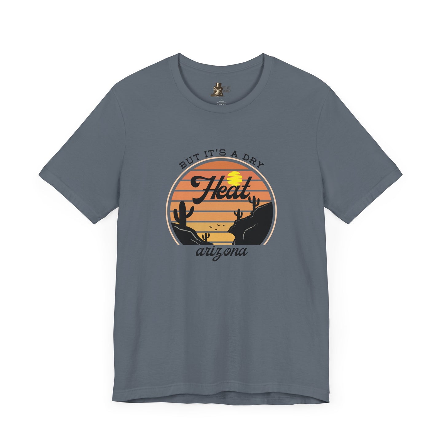 But It's A Dry Heat Arizona Men's T-Shirt