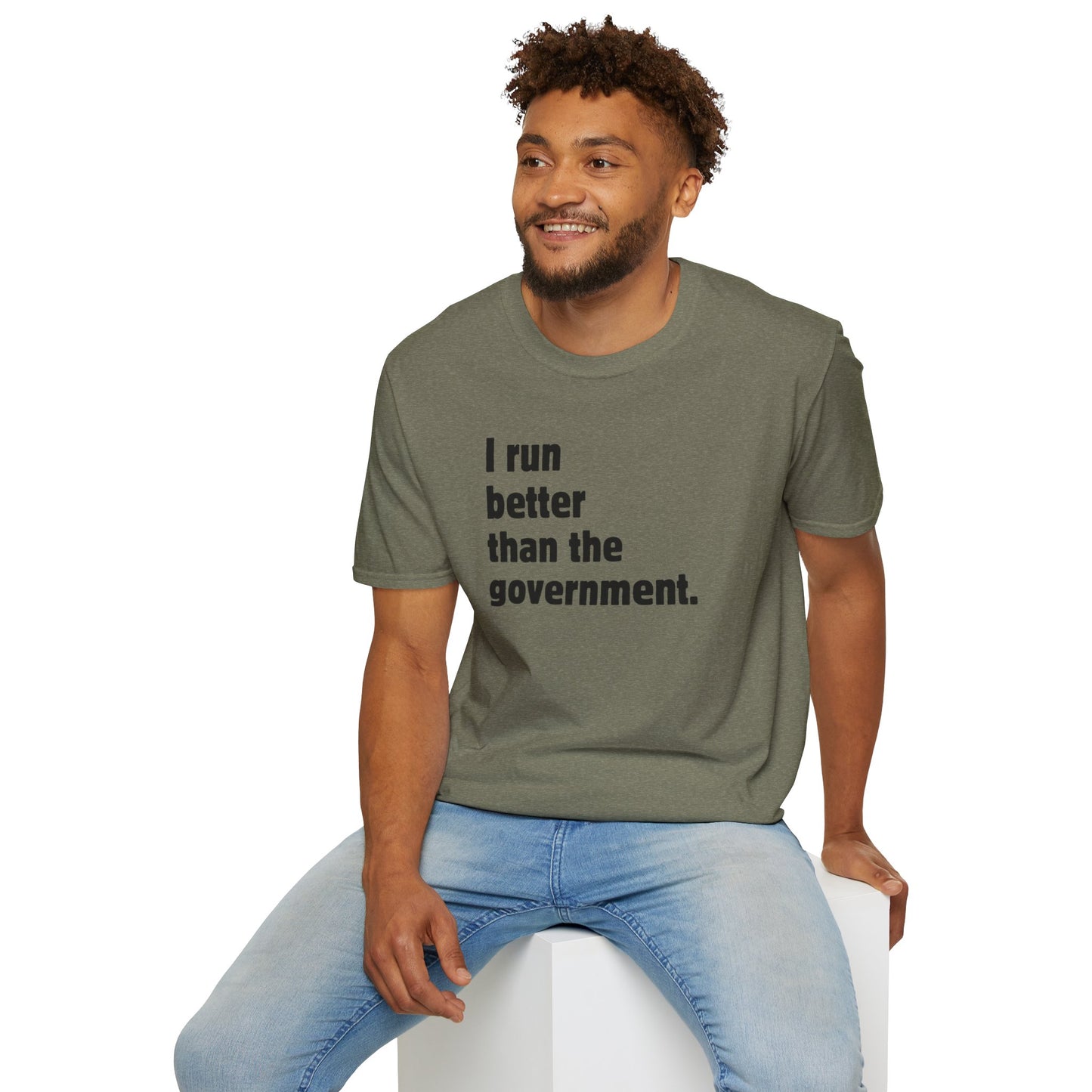 I Run Better Than The Government Men's T-Shirt