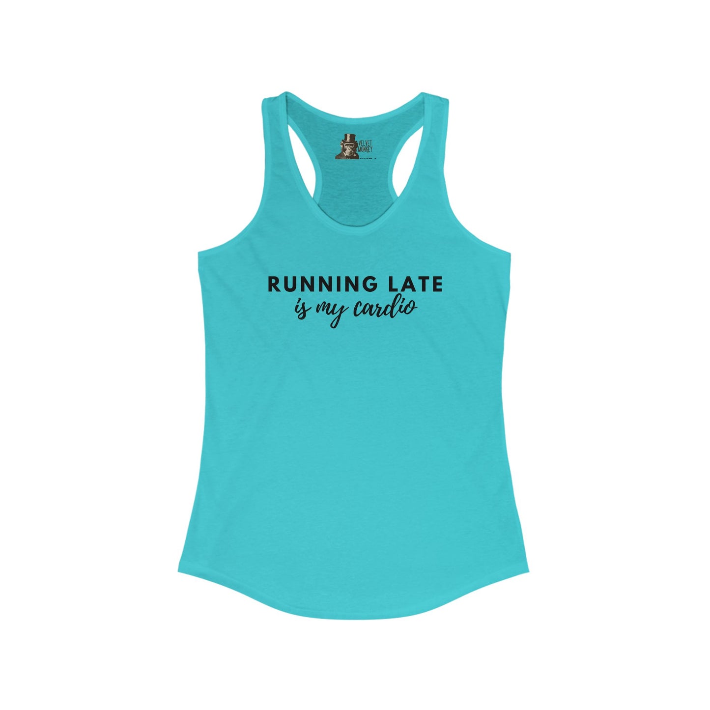Running Late Is My Cardio Women's Racerback Tank