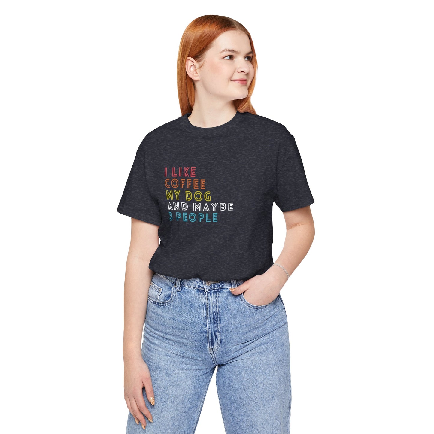 I Like Coffee My Dog and Maybe 3 People Women's Tee