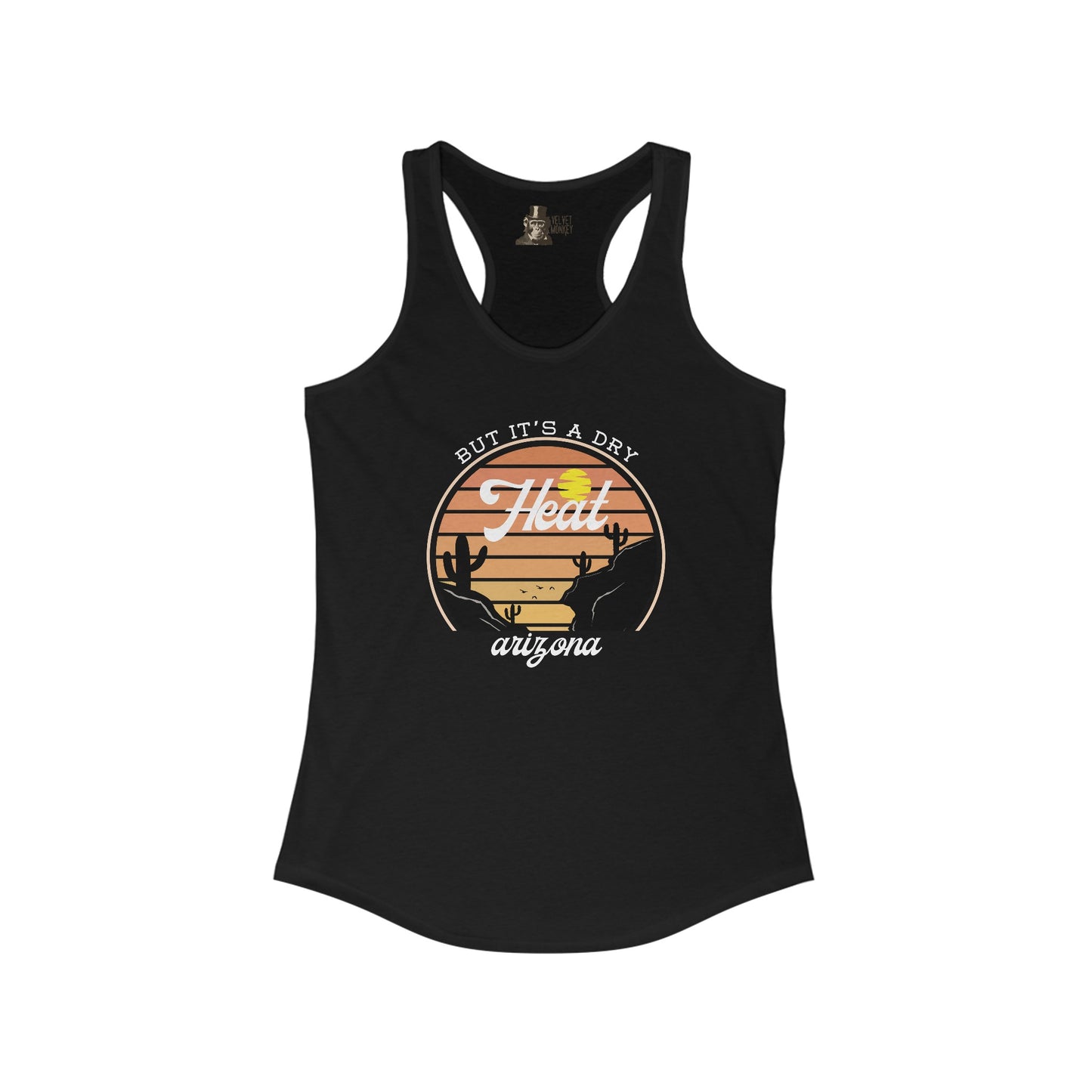 But It's A Dry Heat Arizona Women's Racerback Tank