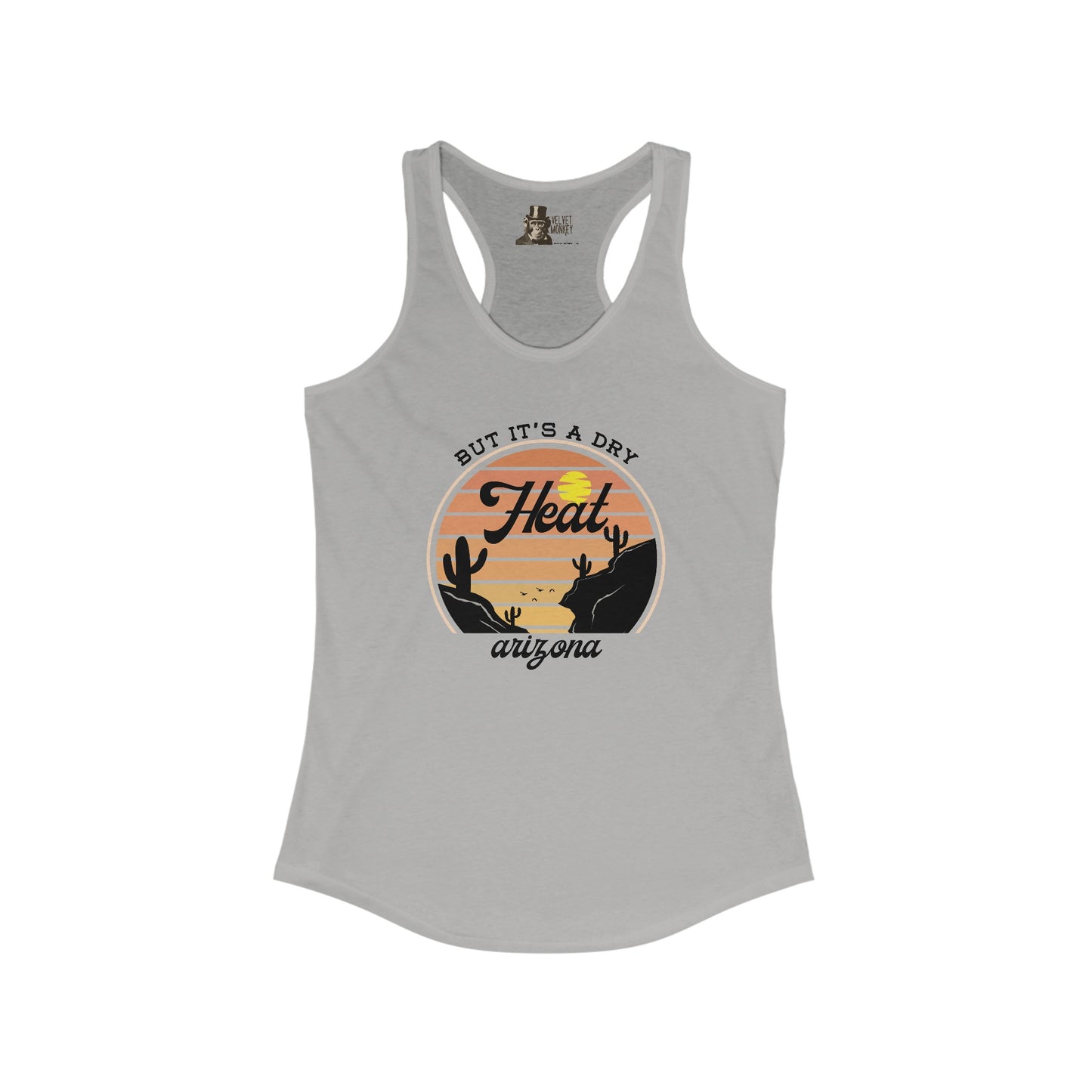 But It's A Dry Heat Arizona Women's Racerback Tank