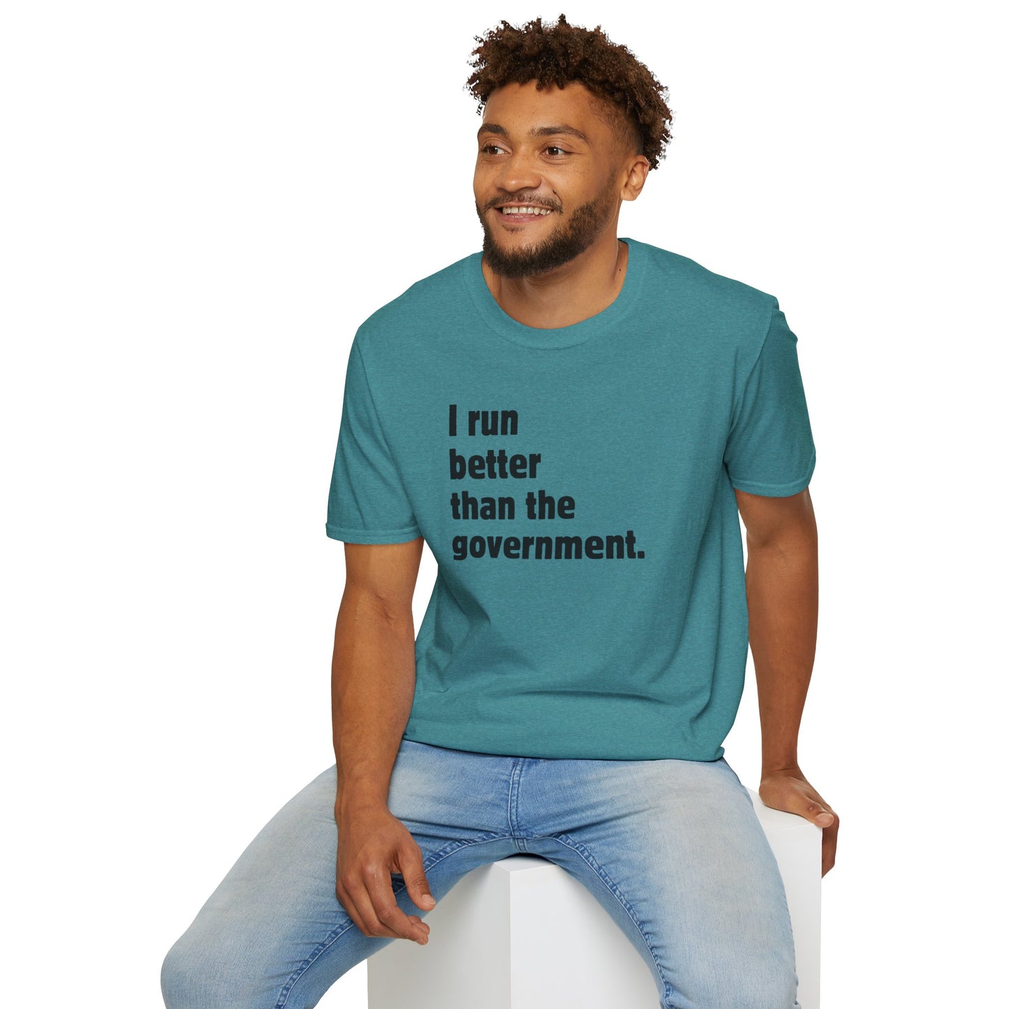 I Run Better Than The Government Men's T-Shirt