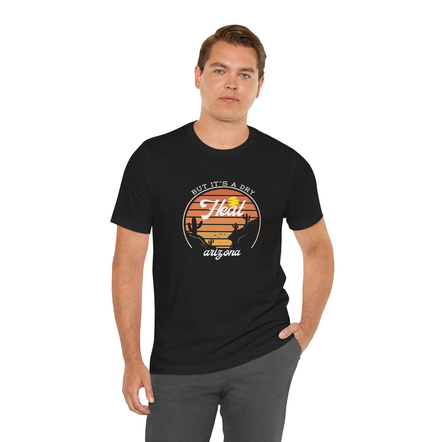 But It's A Dry Heat Arizona Men's T-Shirt