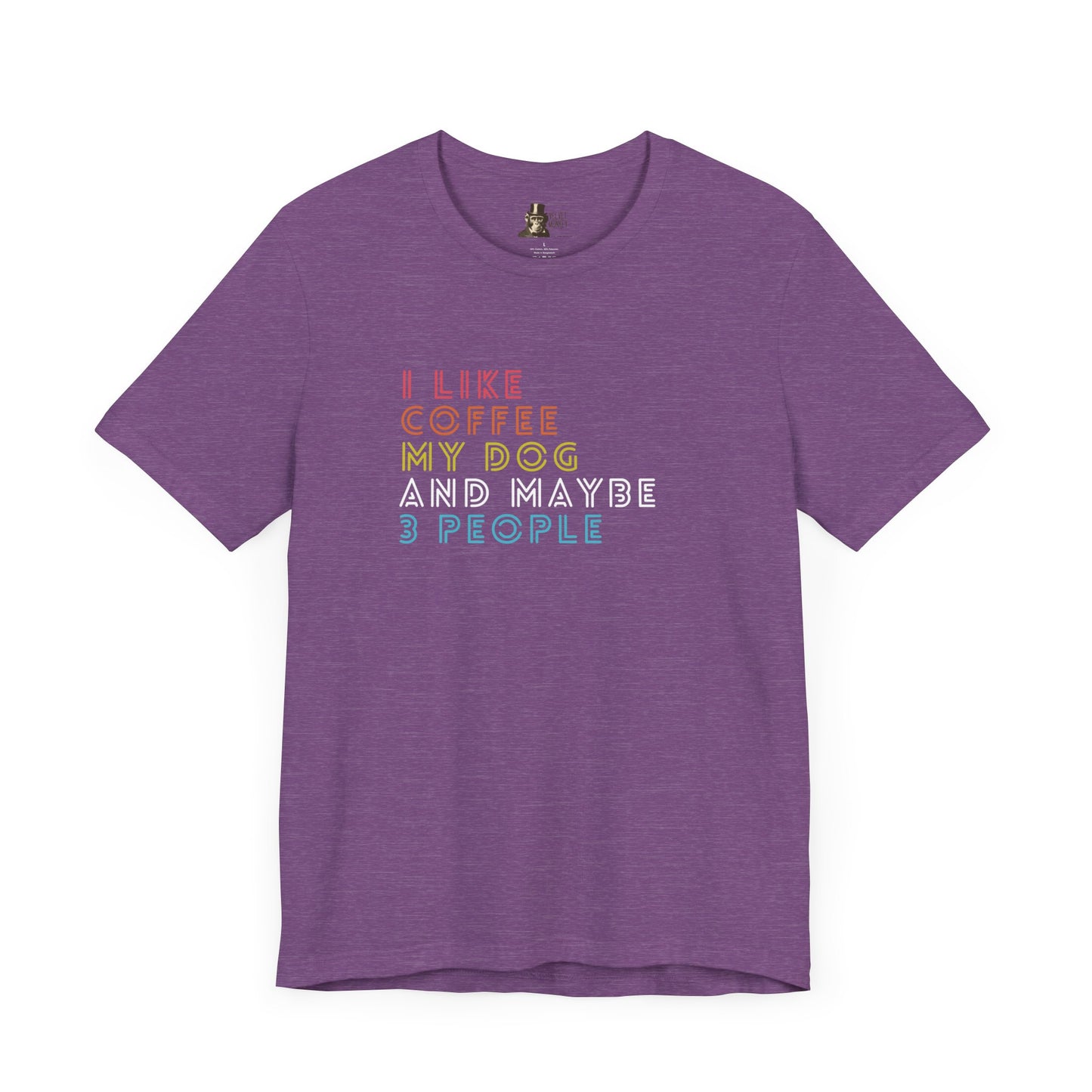 I Like Coffee My Dog and Maybe 3 People Women's Tee