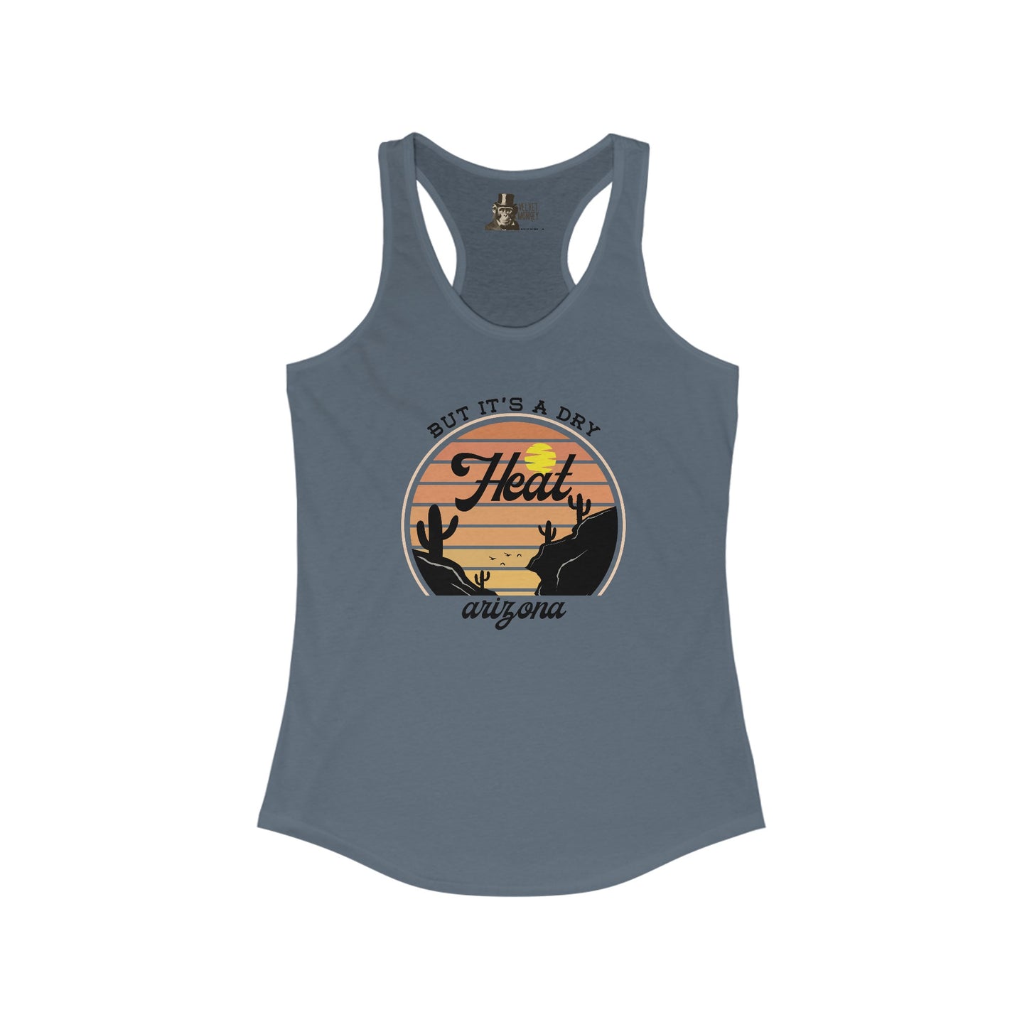 But It's A Dry Heat Arizona Women's Racerback Tank