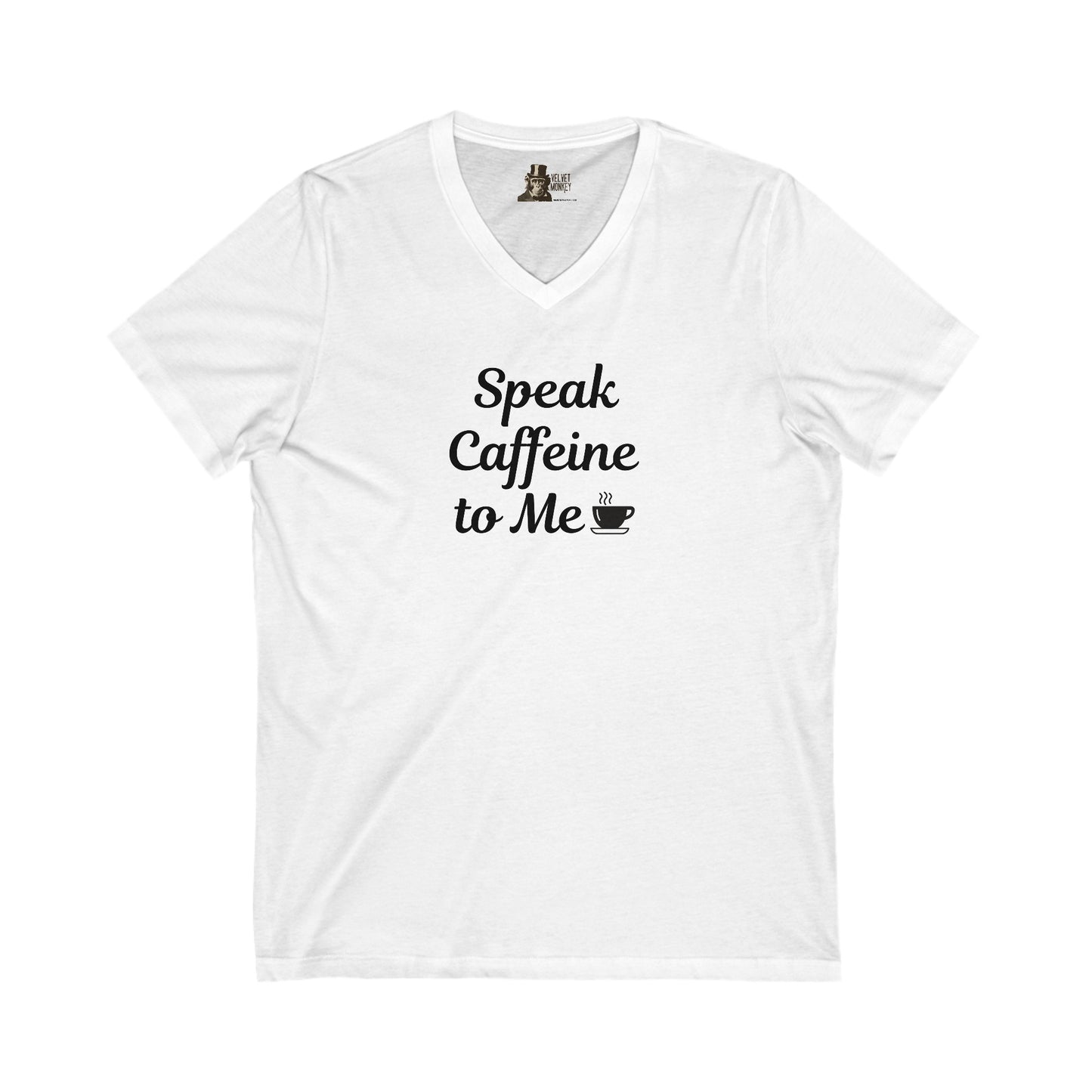 Speak Caffeine To Me Women's V-Neck Tee