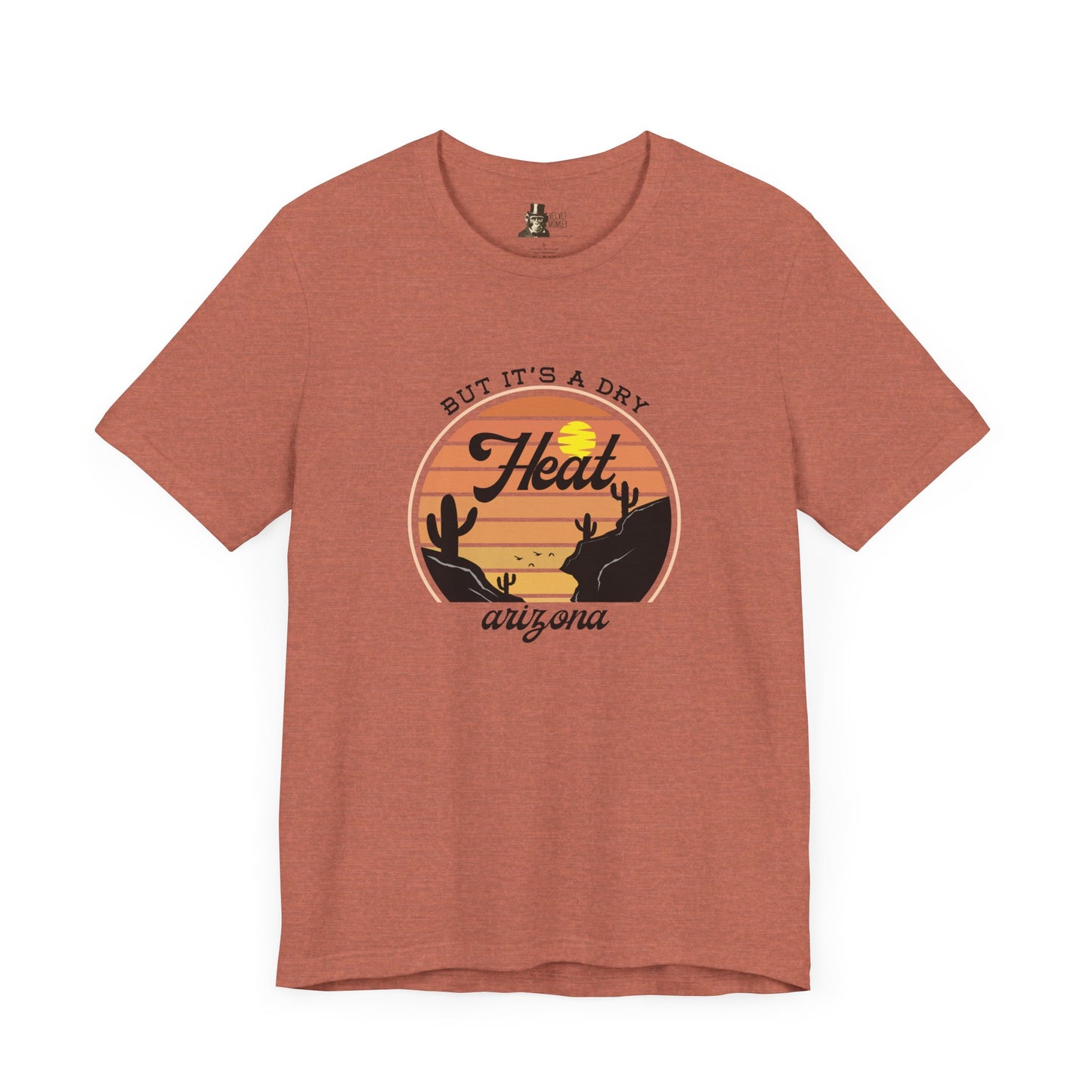 But It's A Dry Heat Arizona Men's T-Shirt