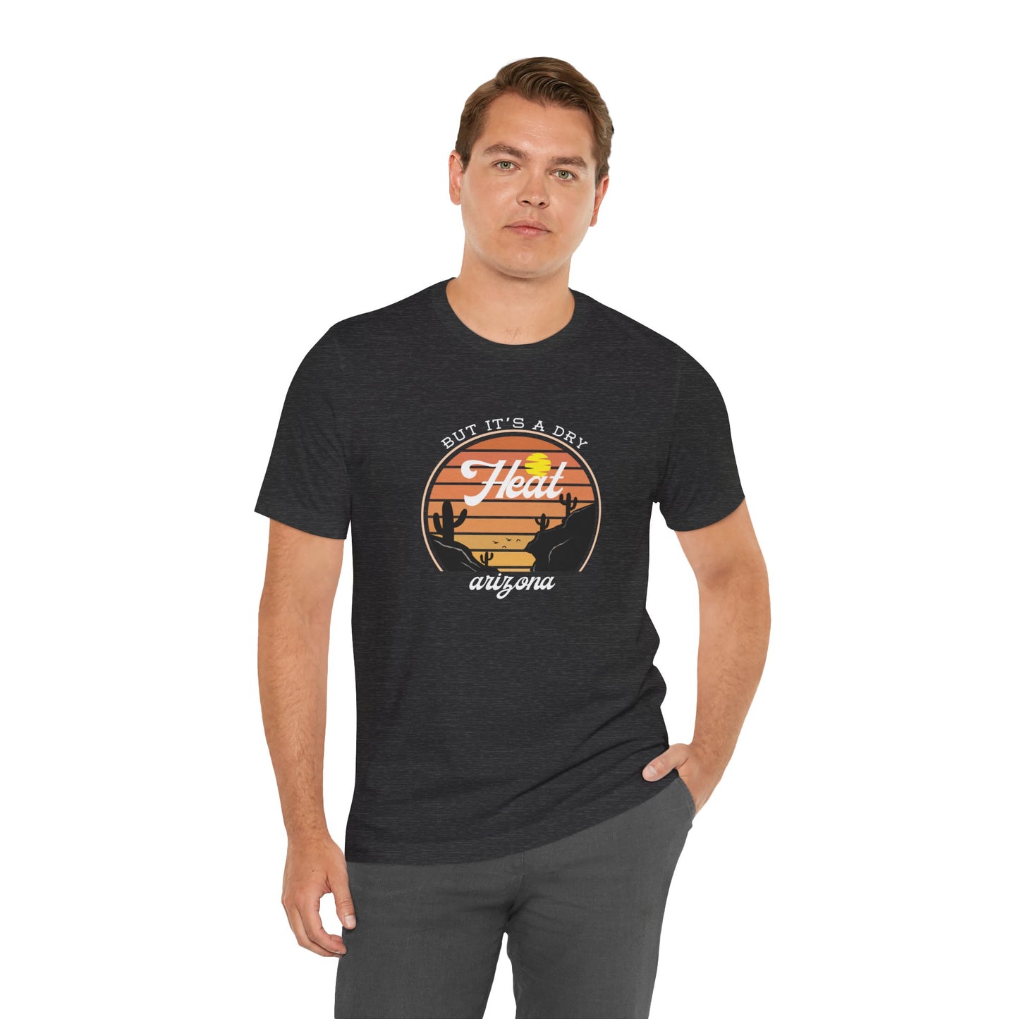 But It's A Dry Heat Arizona Men's T-Shirt