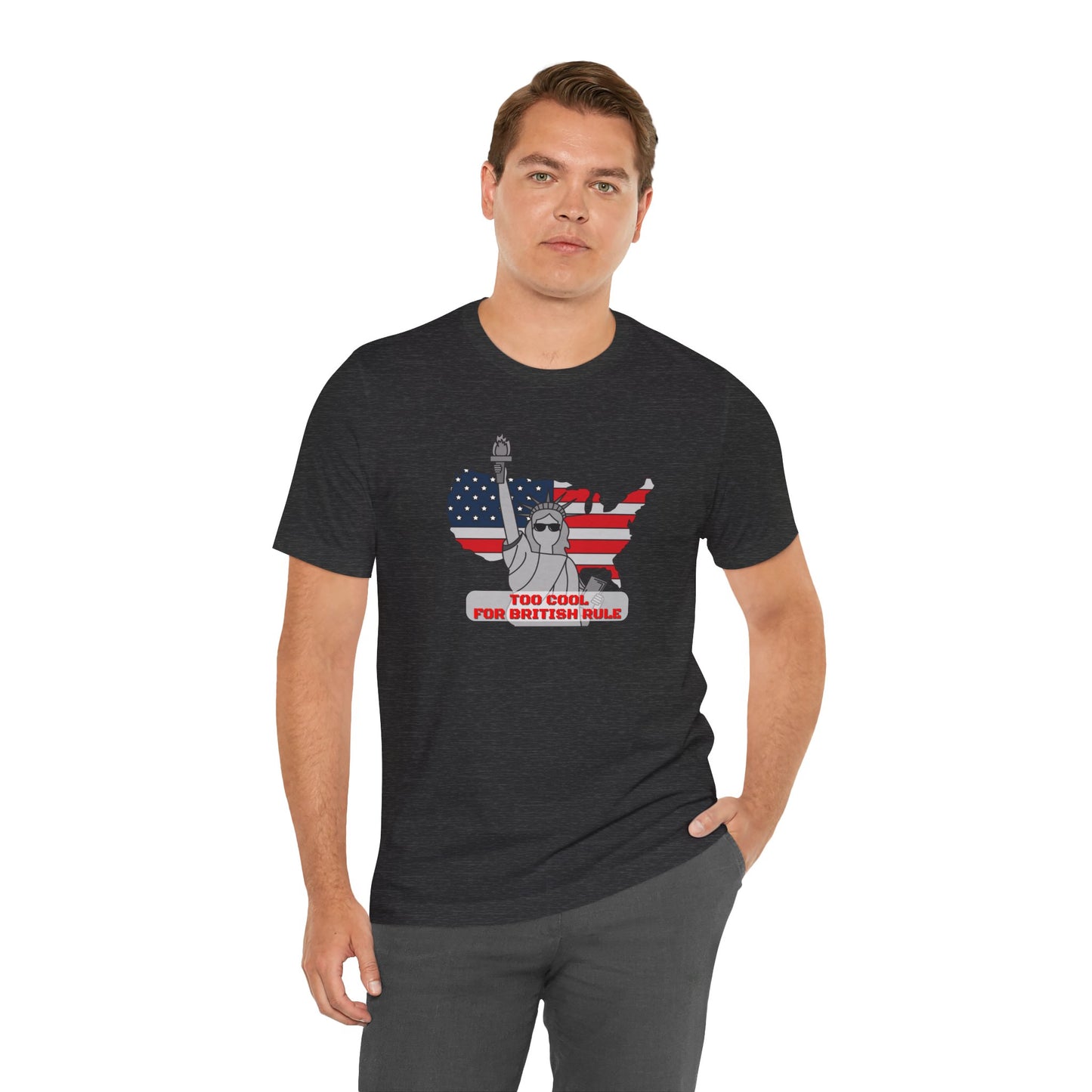 Too Cool for British Rule Men's 4th of July T-Shirt