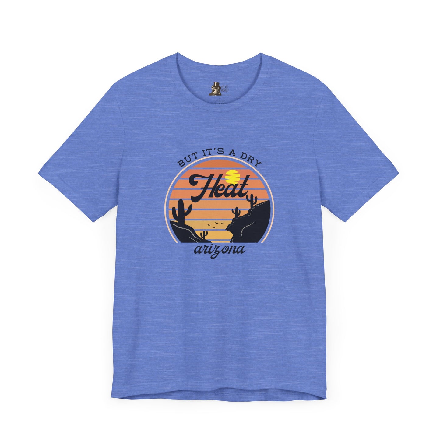 But It's A Dry Heat Arizona Men's T-Shirt
