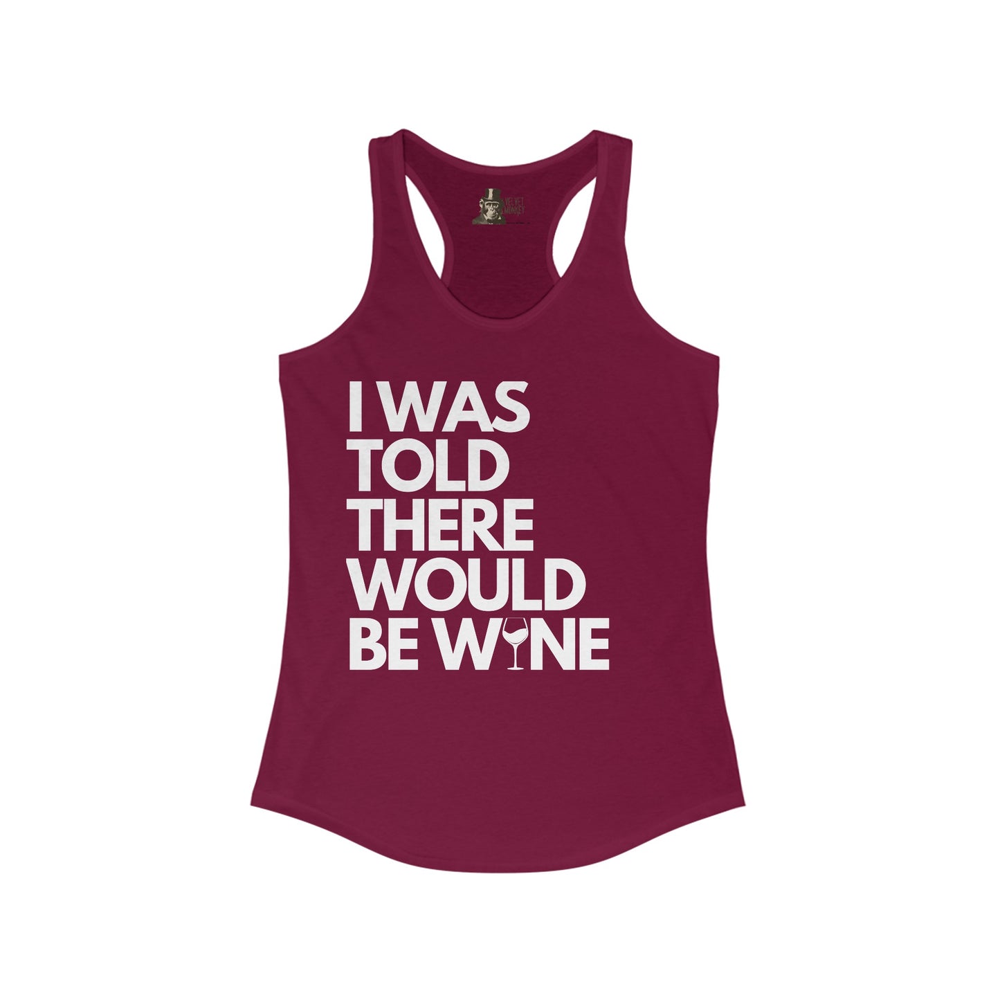 I Was Told There Would Be Wine Women's Racerback Tank Top