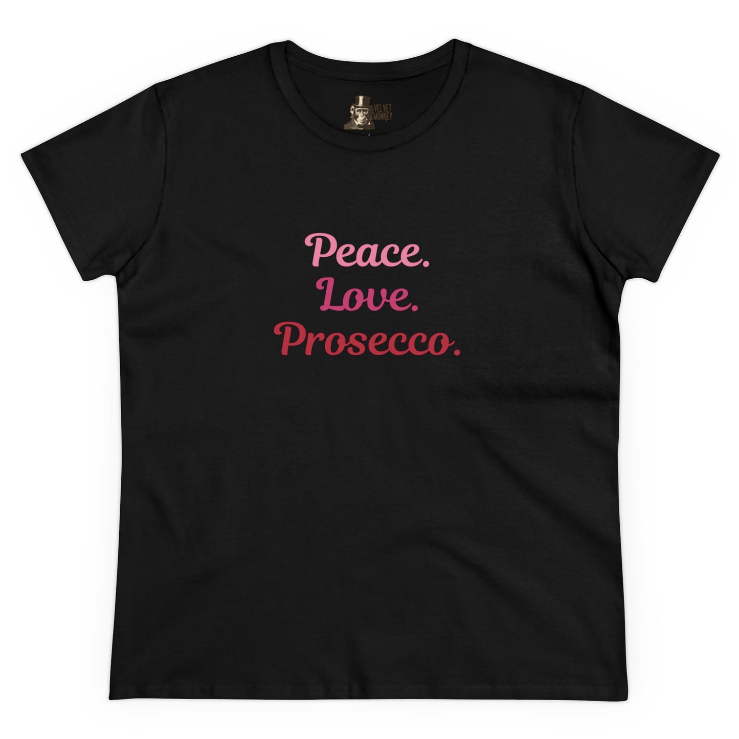 Peace Love Prosecco. Women's Tee