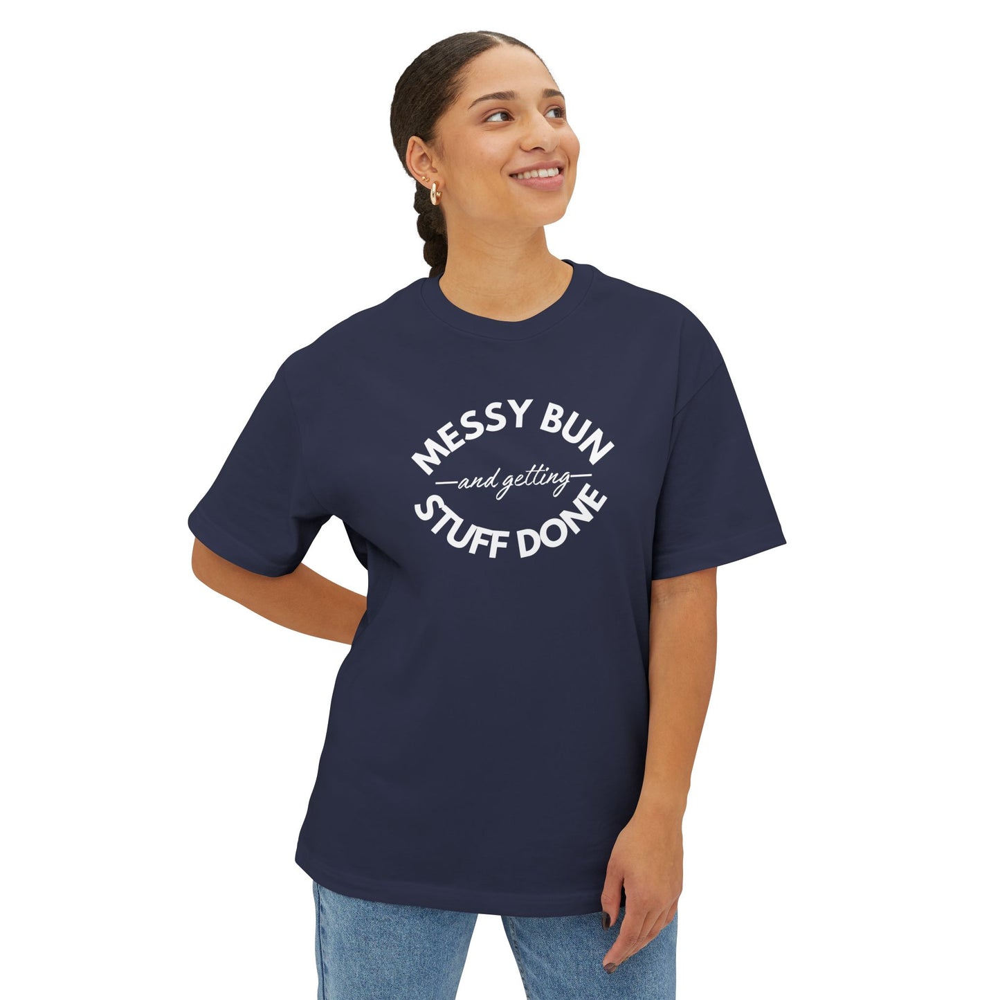 Messy Bun & Getting Stuff Done Women's Oversized Boxy Tee