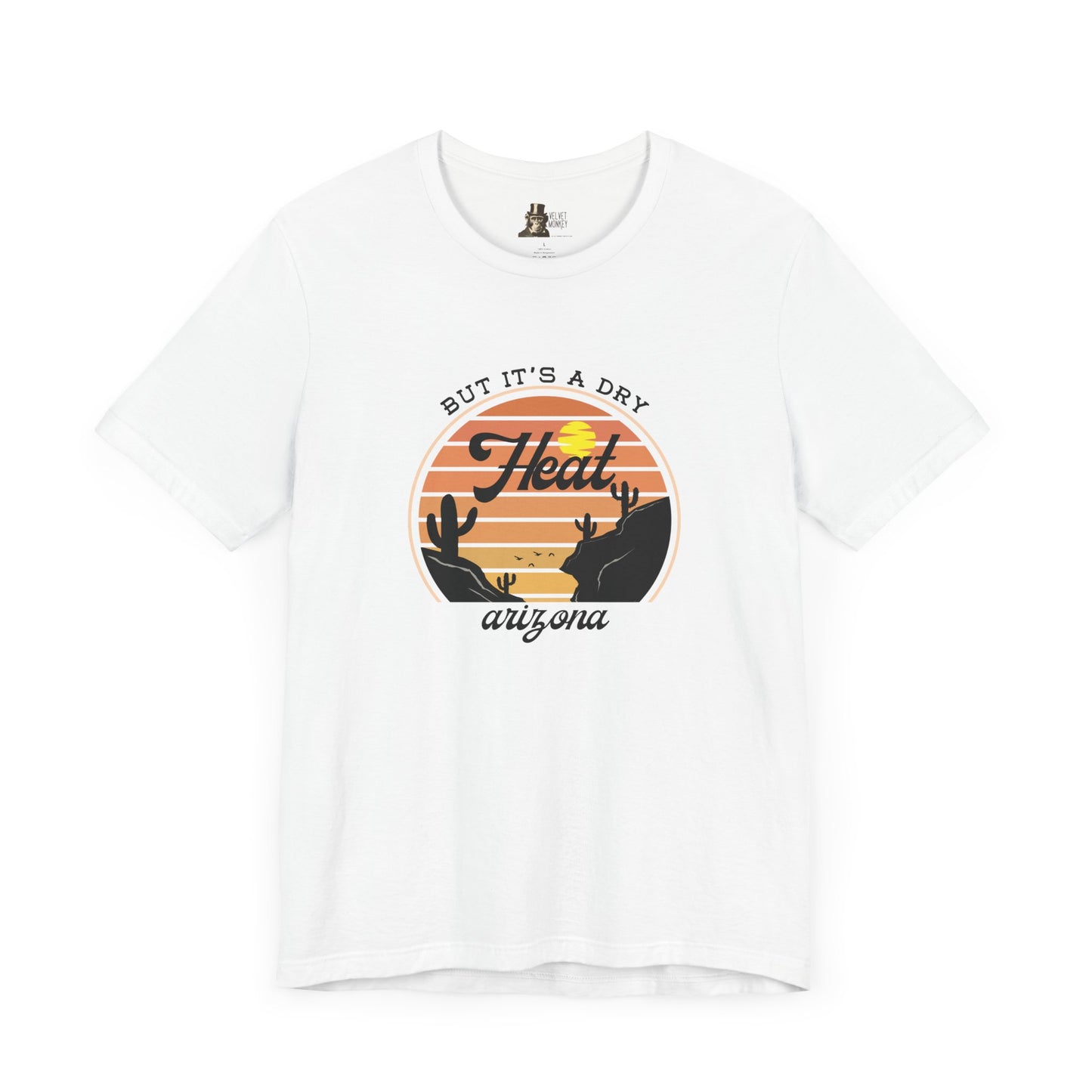 But It's A Dry Heat Arizona Men's T-Shirt