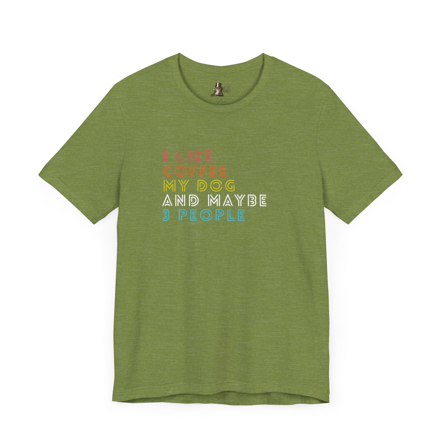 I Like Coffee My Dog and Maybe 3 People Women's Tee