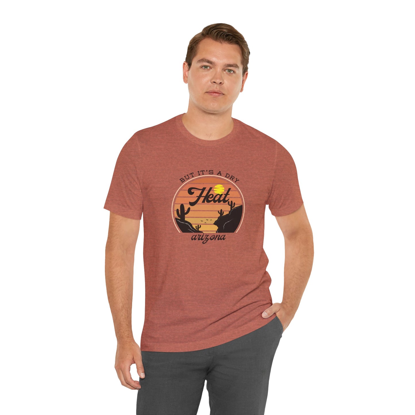 But It's A Dry Heat Arizona Men's T-Shirt
