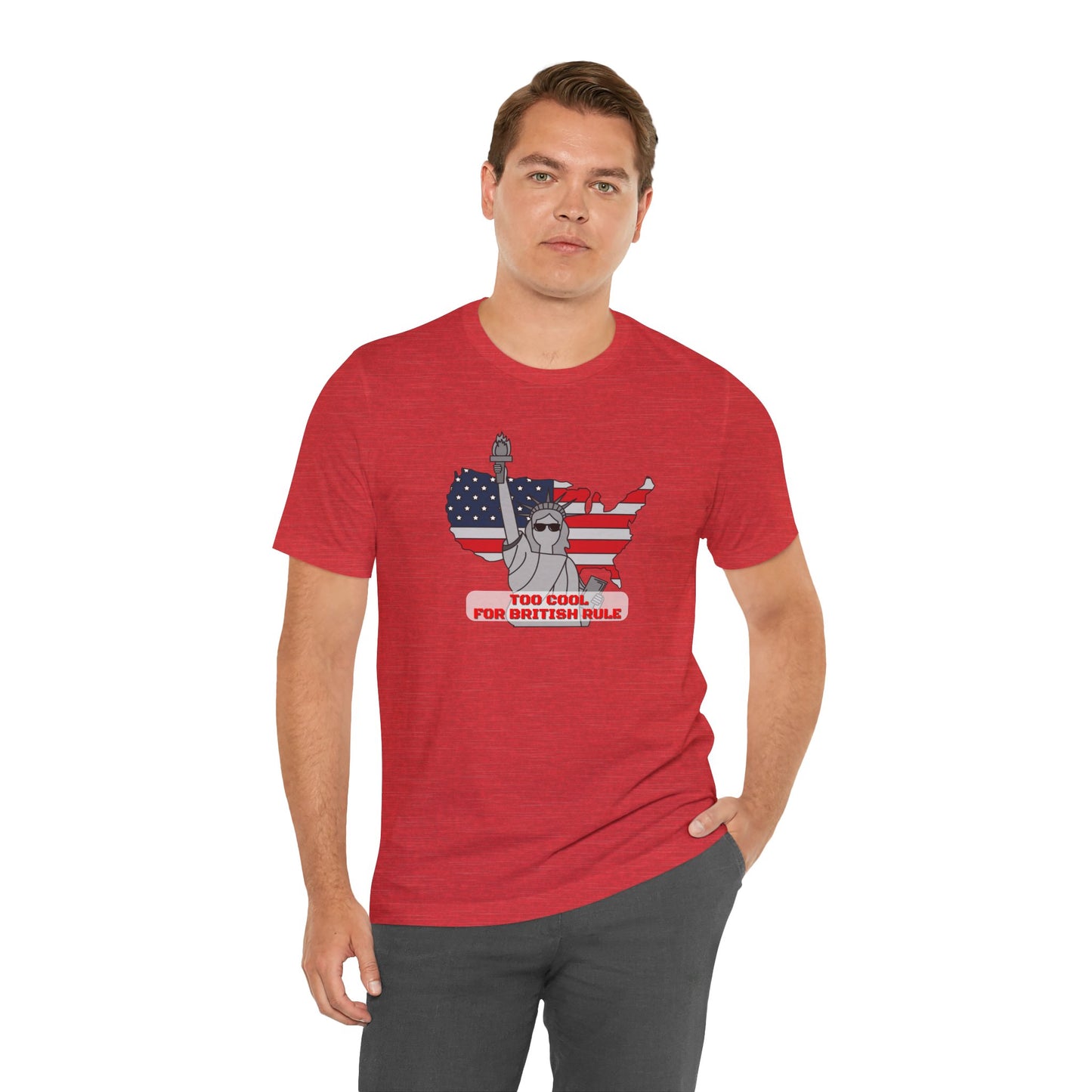 Too Cool for British Rule Men's 4th of July T-Shirt