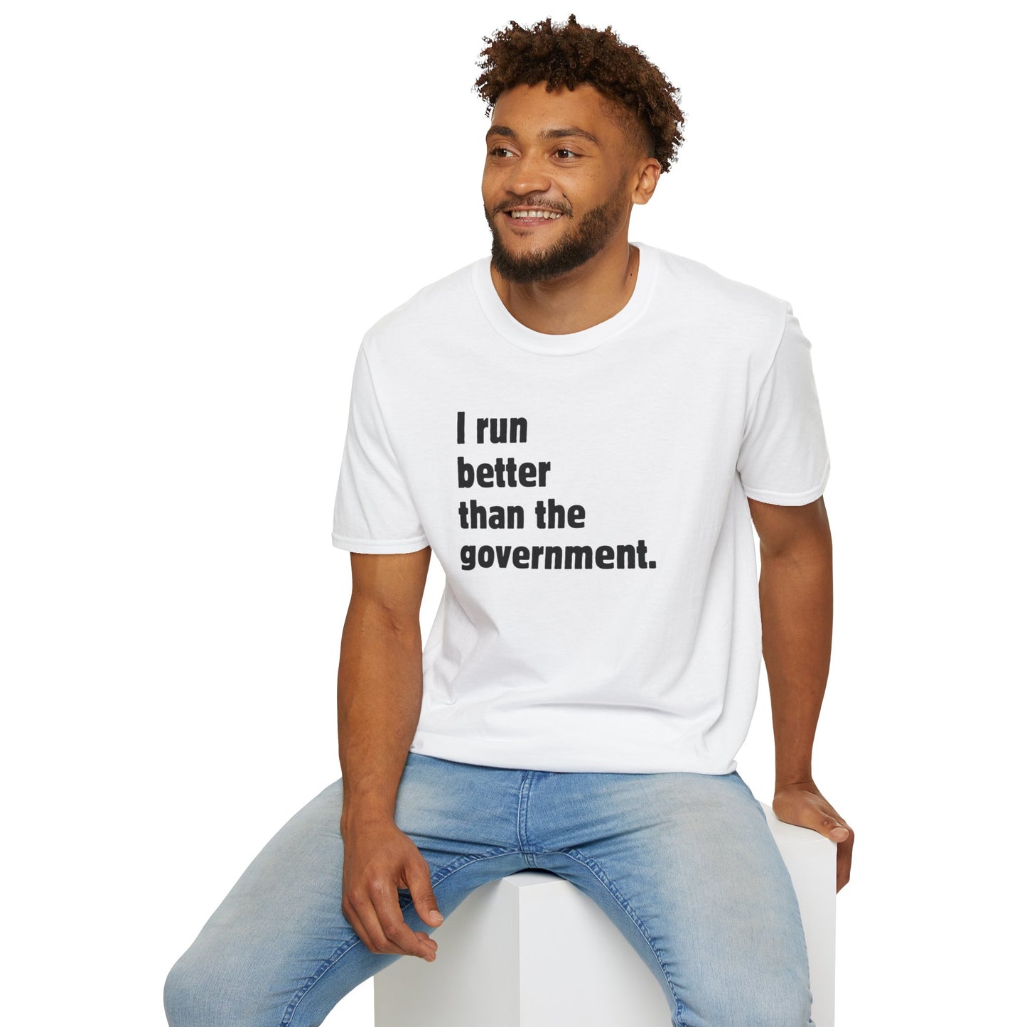 I Run Better Than The Government Men's T-Shirt