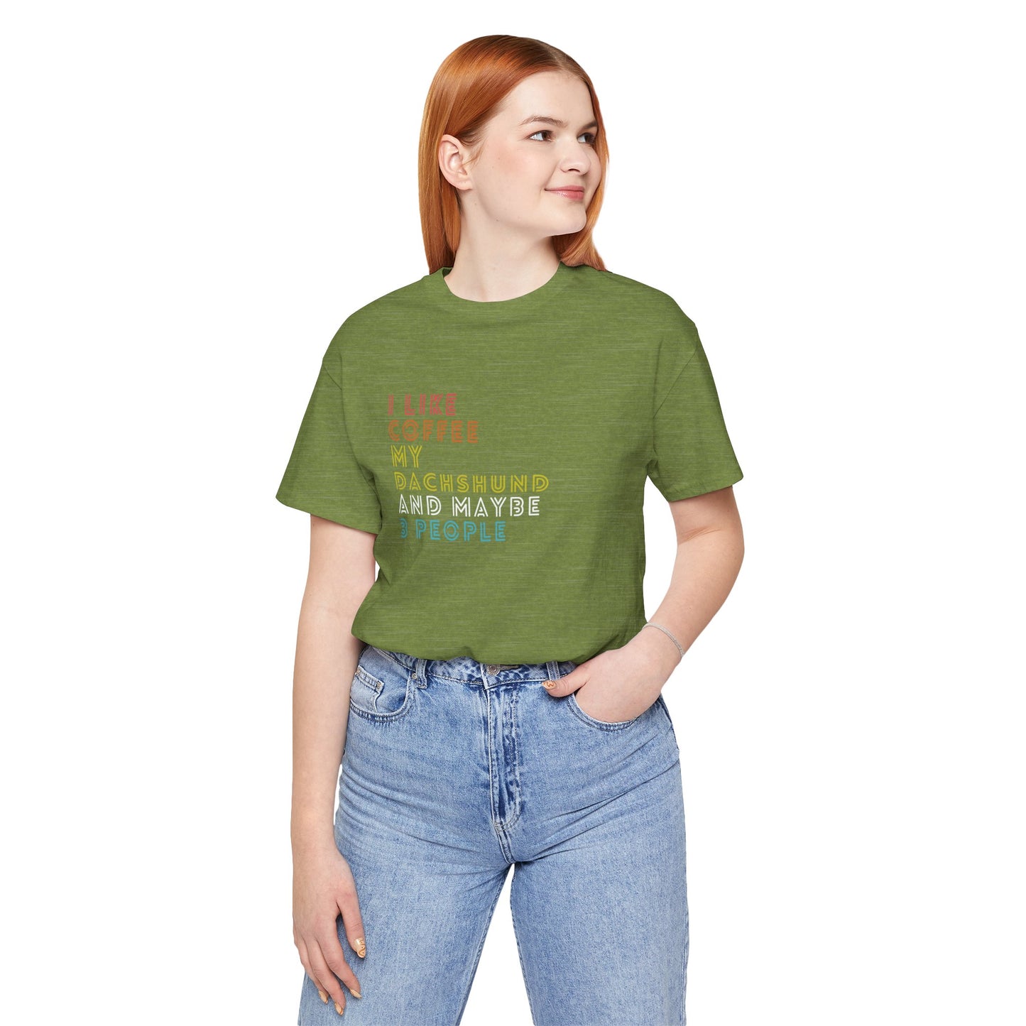 I Like Coffee My Dachshund and Maybe 3 People Women's Tee
