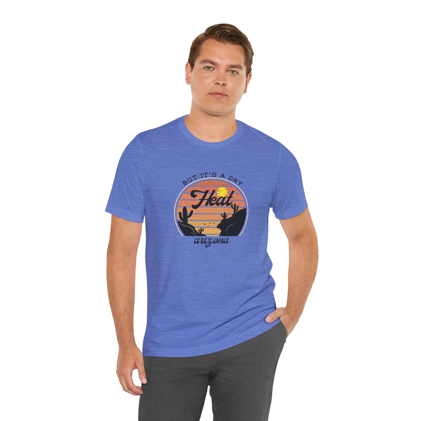 But It's A Dry Heat Arizona Men's T-Shirt