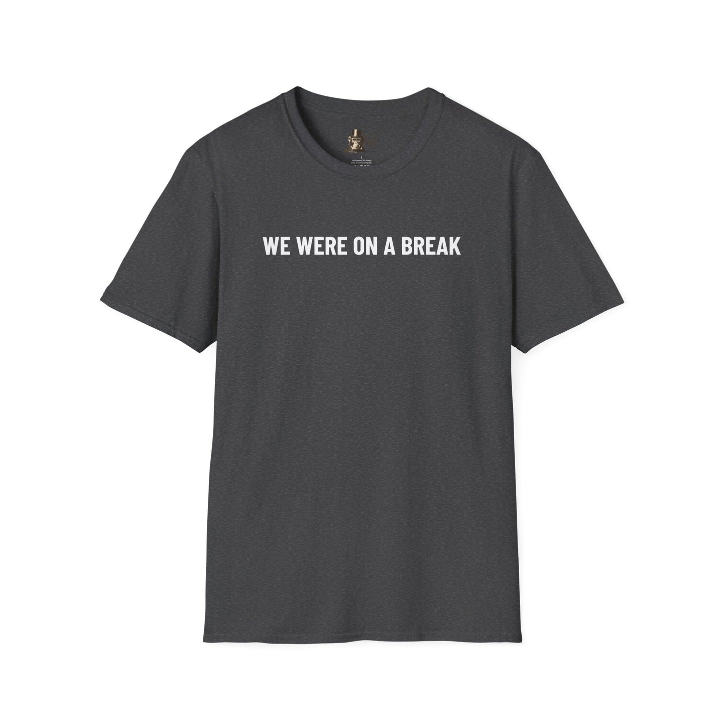 We Were On A Break Men's T-Shirt