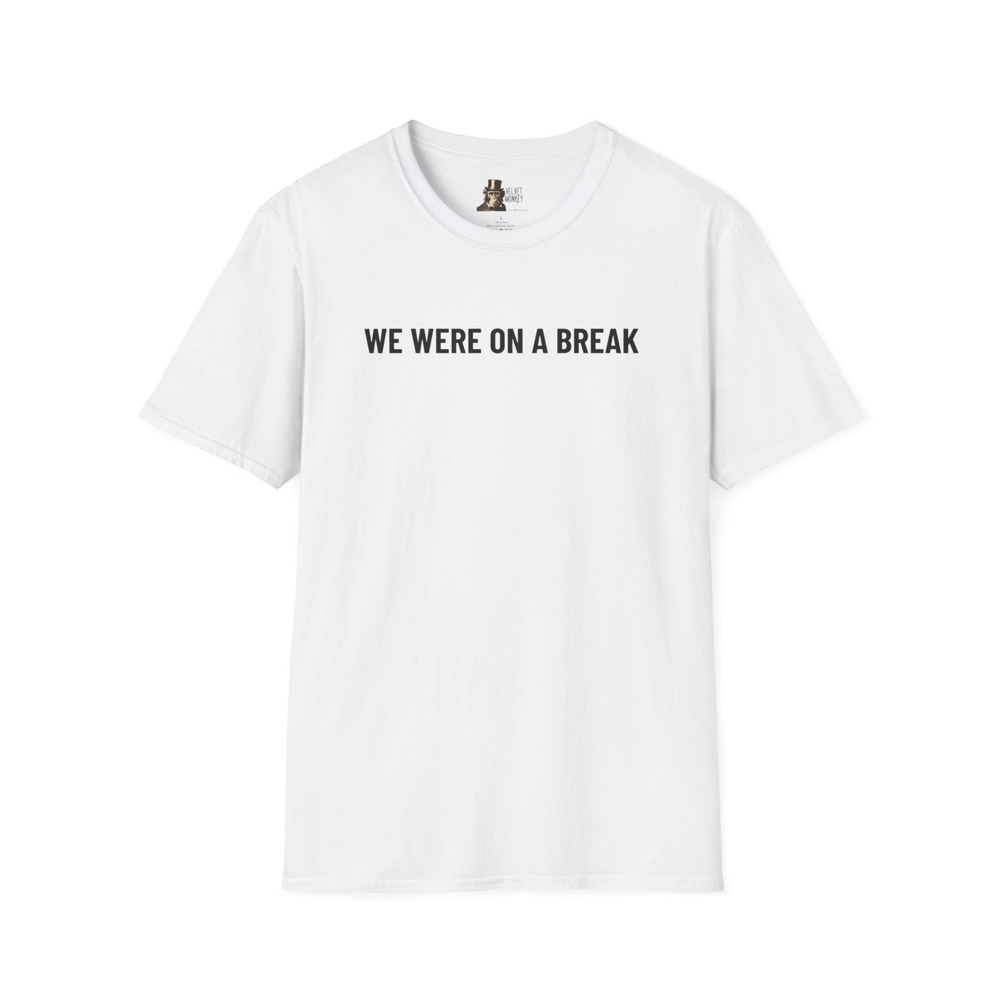 We Were On A Break Men's T-Shirt