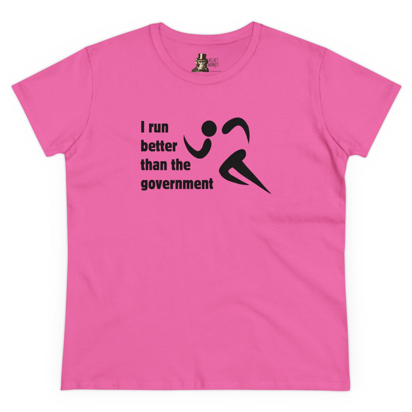 I Run Better Than The Government Women's Tee