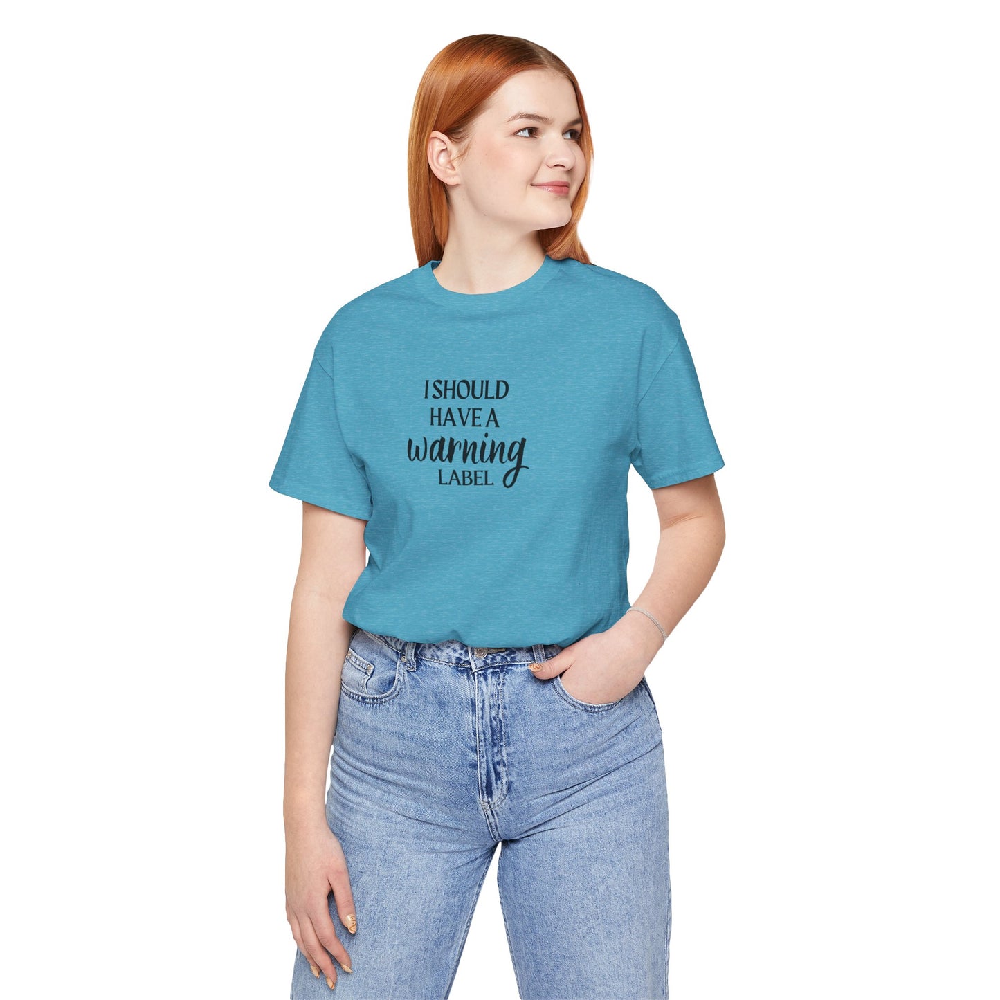 I Should Have A Warning Label Women's T-Shirt