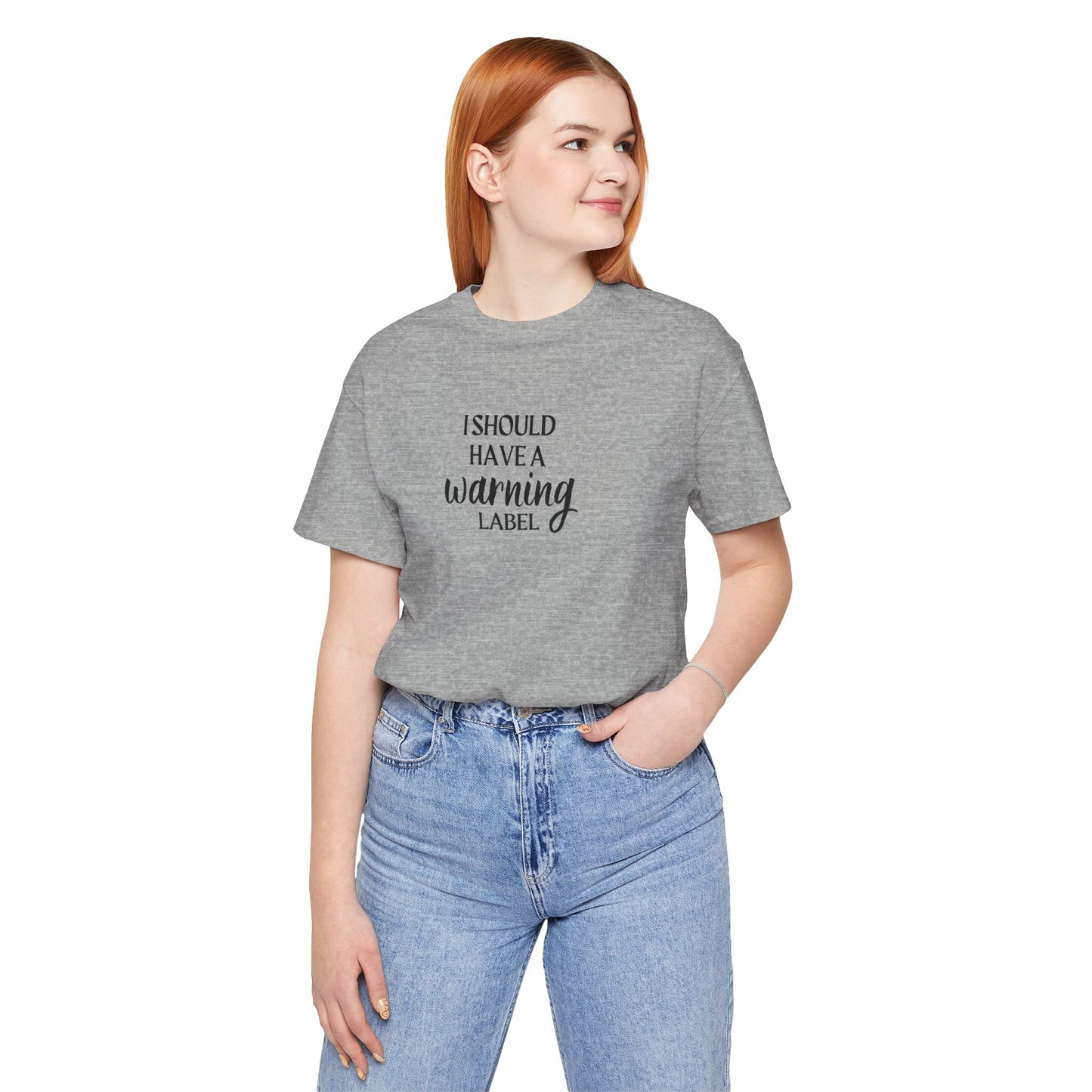 I Should Have A Warning Label Women's T-Shirt