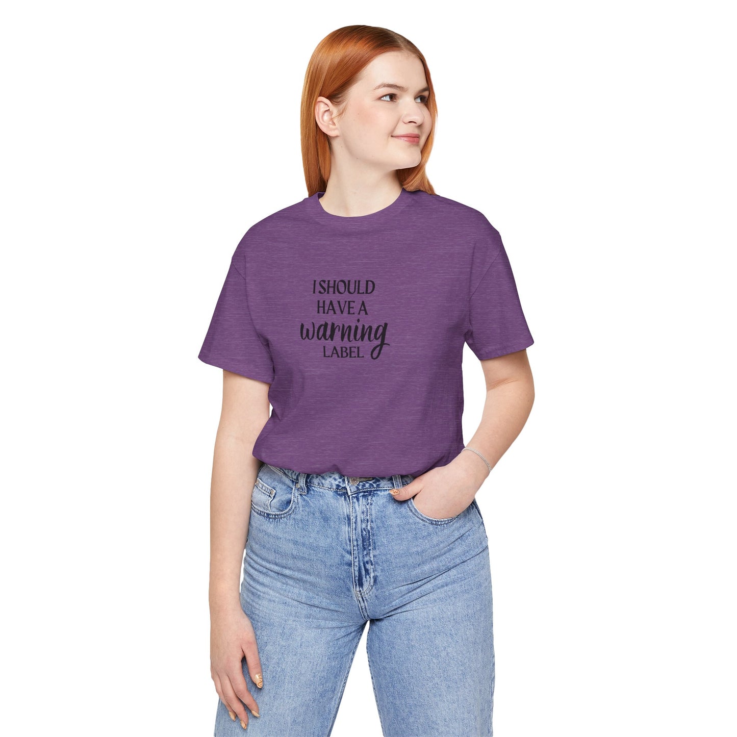 I Should Have A Warning Label Women's T-Shirt