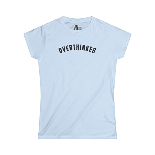 Overthinker Women's Tee