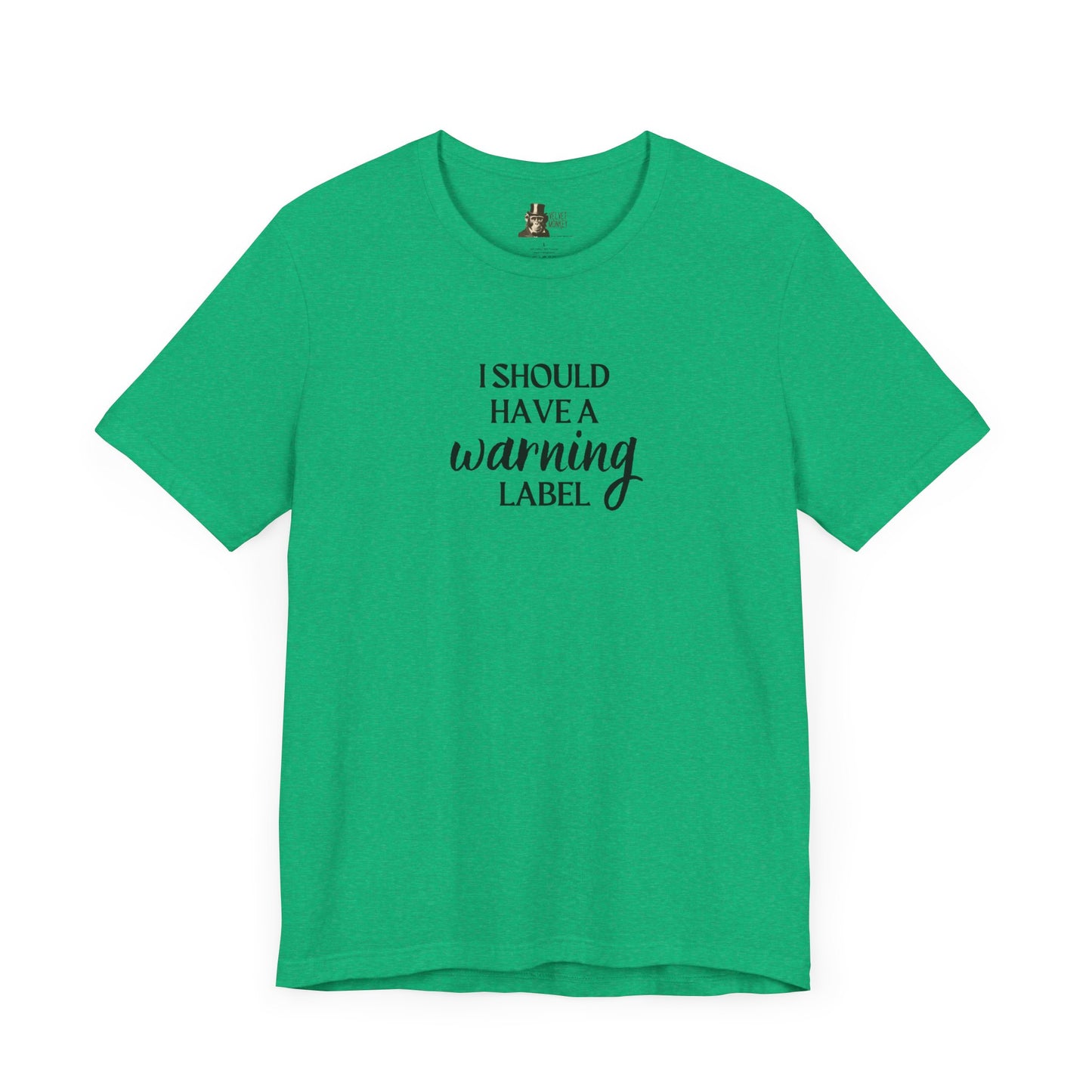 I Should Have A Warning Label Women's T-Shirt