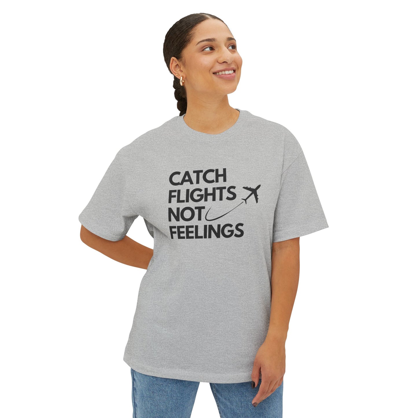 Catch Flights Not Feelings Women's Oversized Boxy Tee