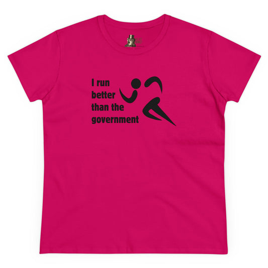 I Run Better Than The Government Women's Tee