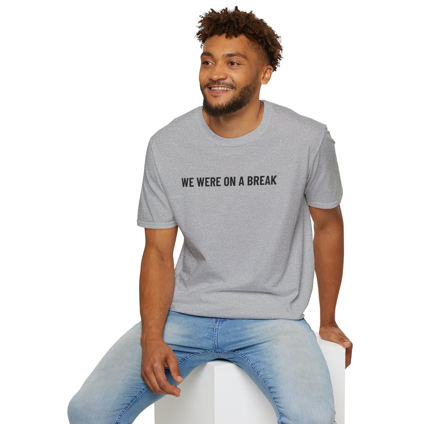 We Were On A Break Men's T-Shirt