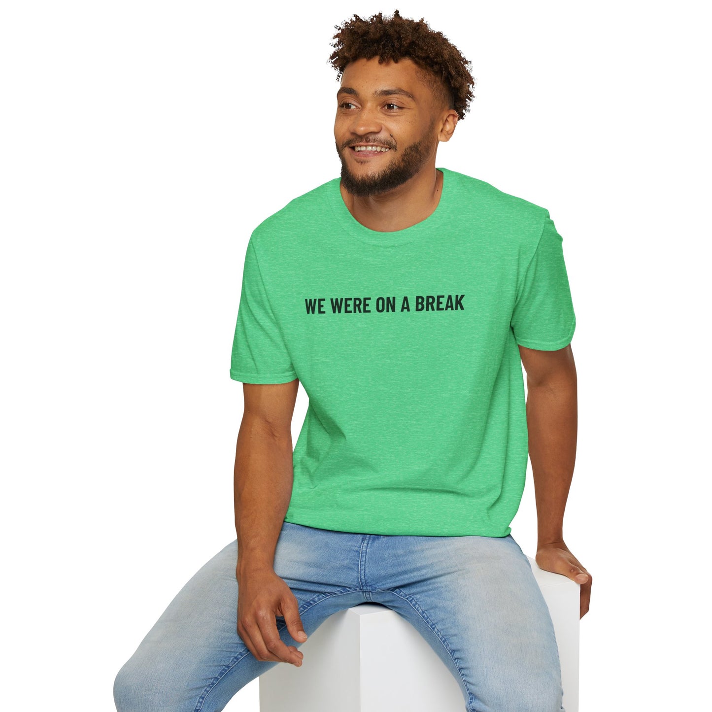 We Were On A Break Men's T-Shirt