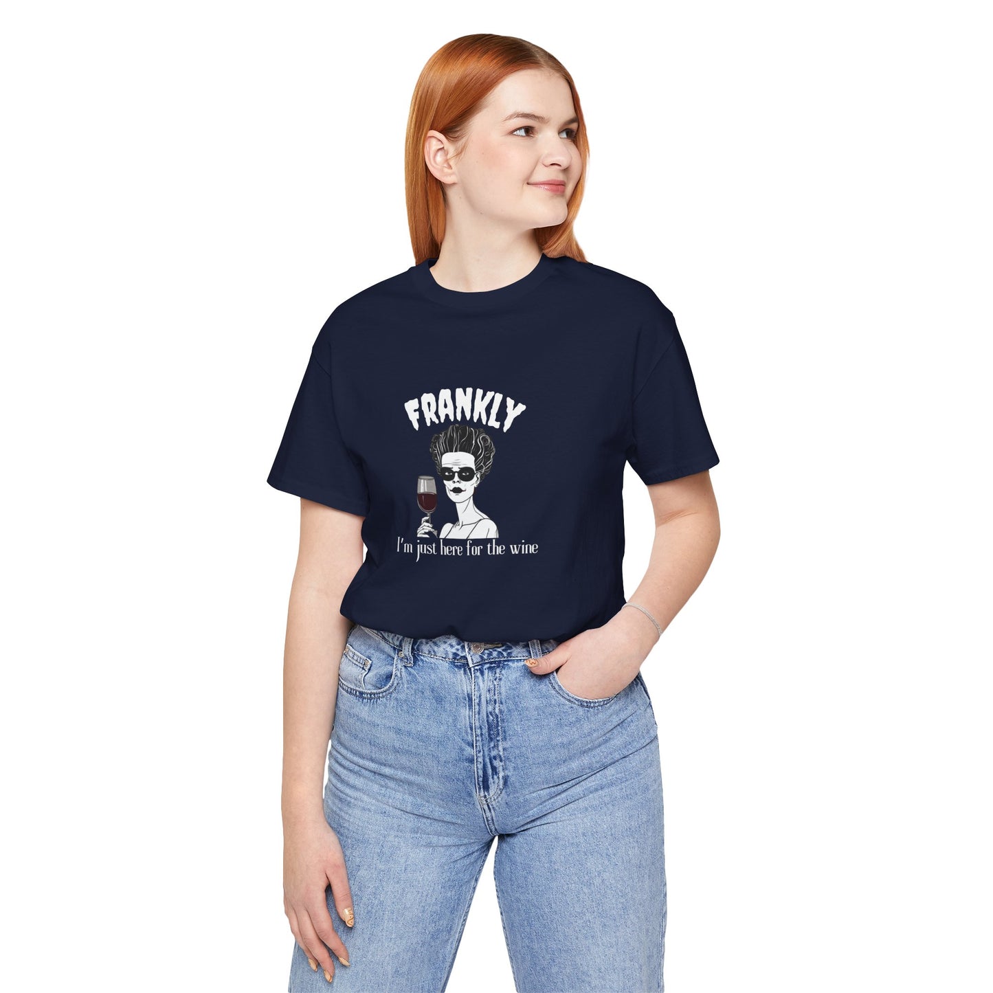 Frankly I'm Just Here For The Wine Women's Short Sleeve Tee