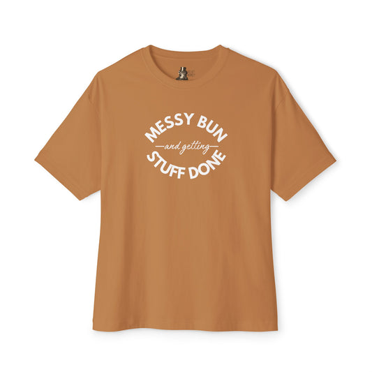 Messy Bun & Getting Stuff Done Women's Oversized Boxy Tee