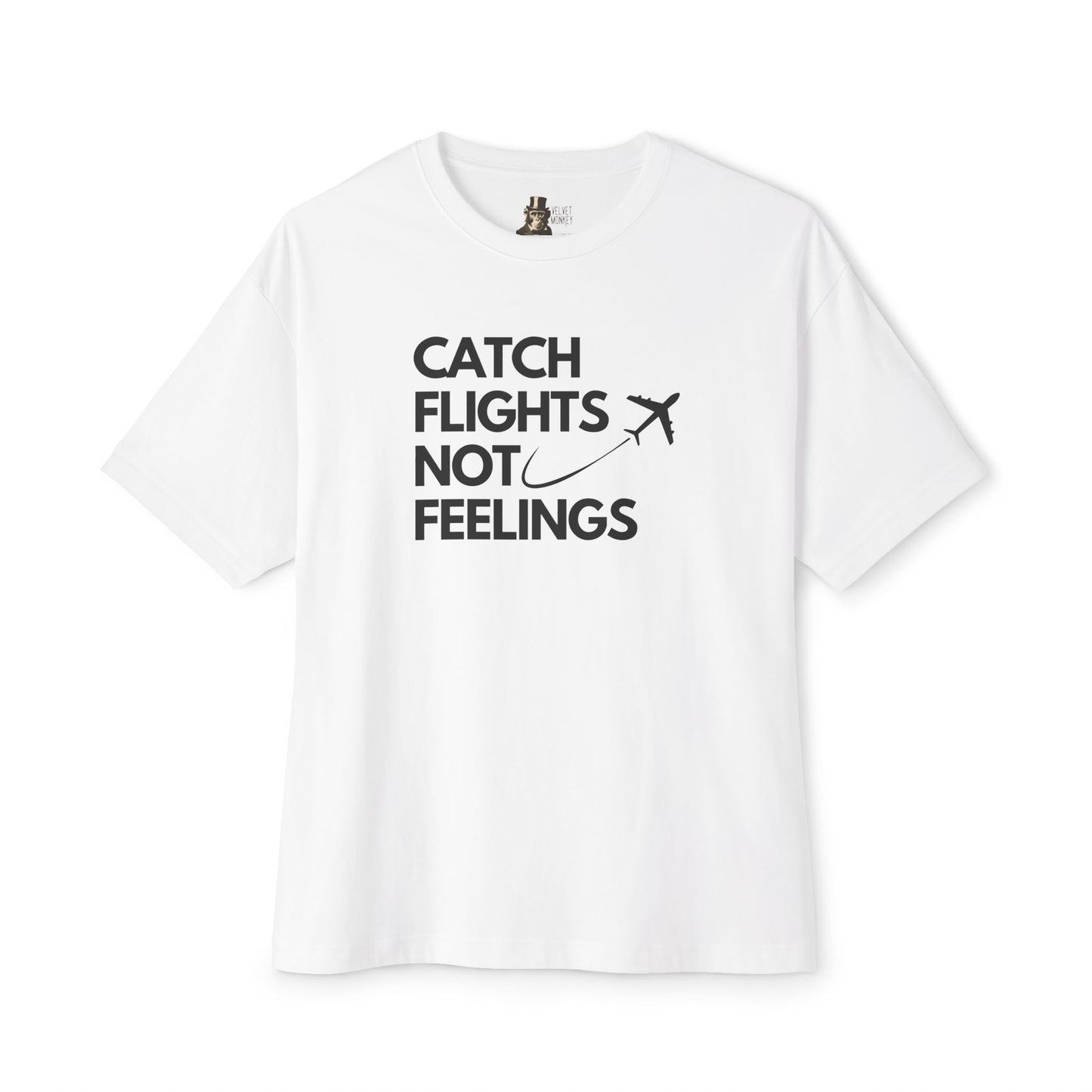 Catch Flights Not Feelings Women's Oversized Boxy Tee