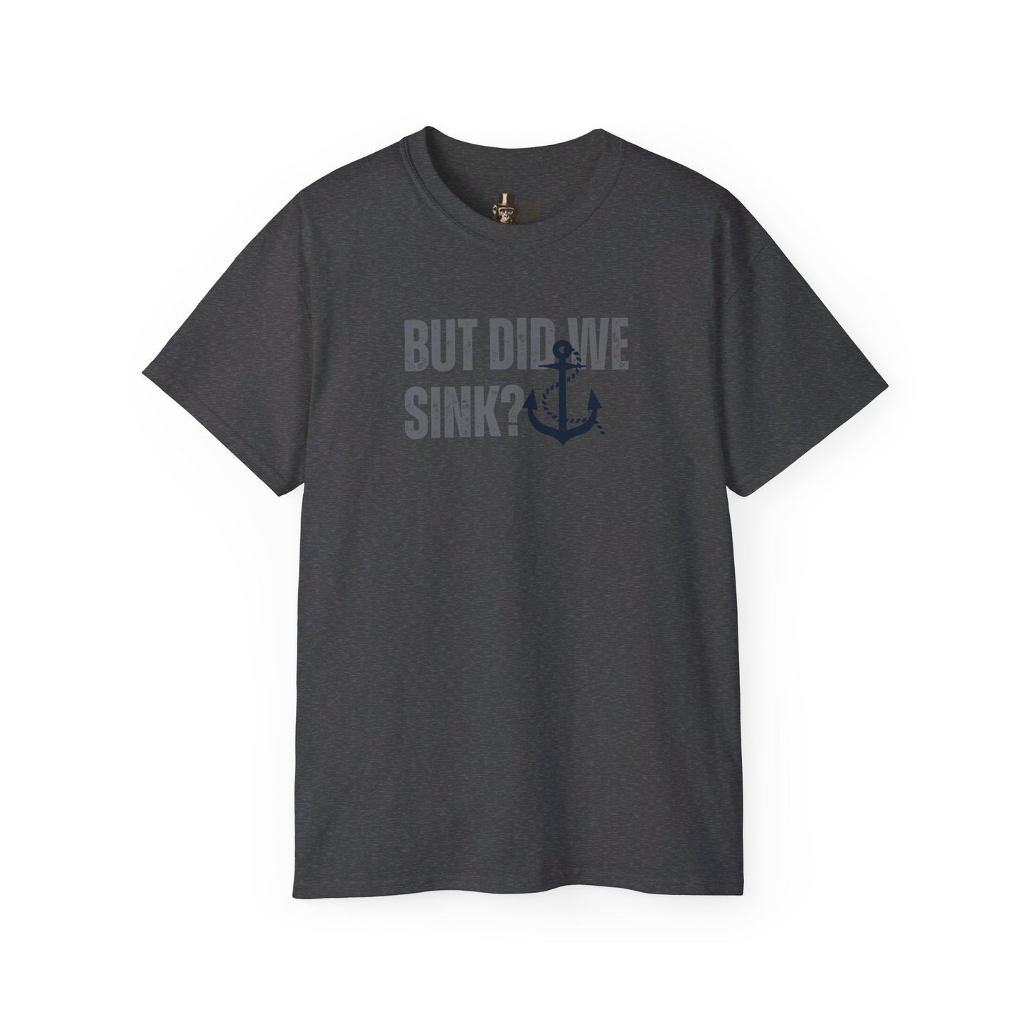 But Did We Sink Men's T-Shirt