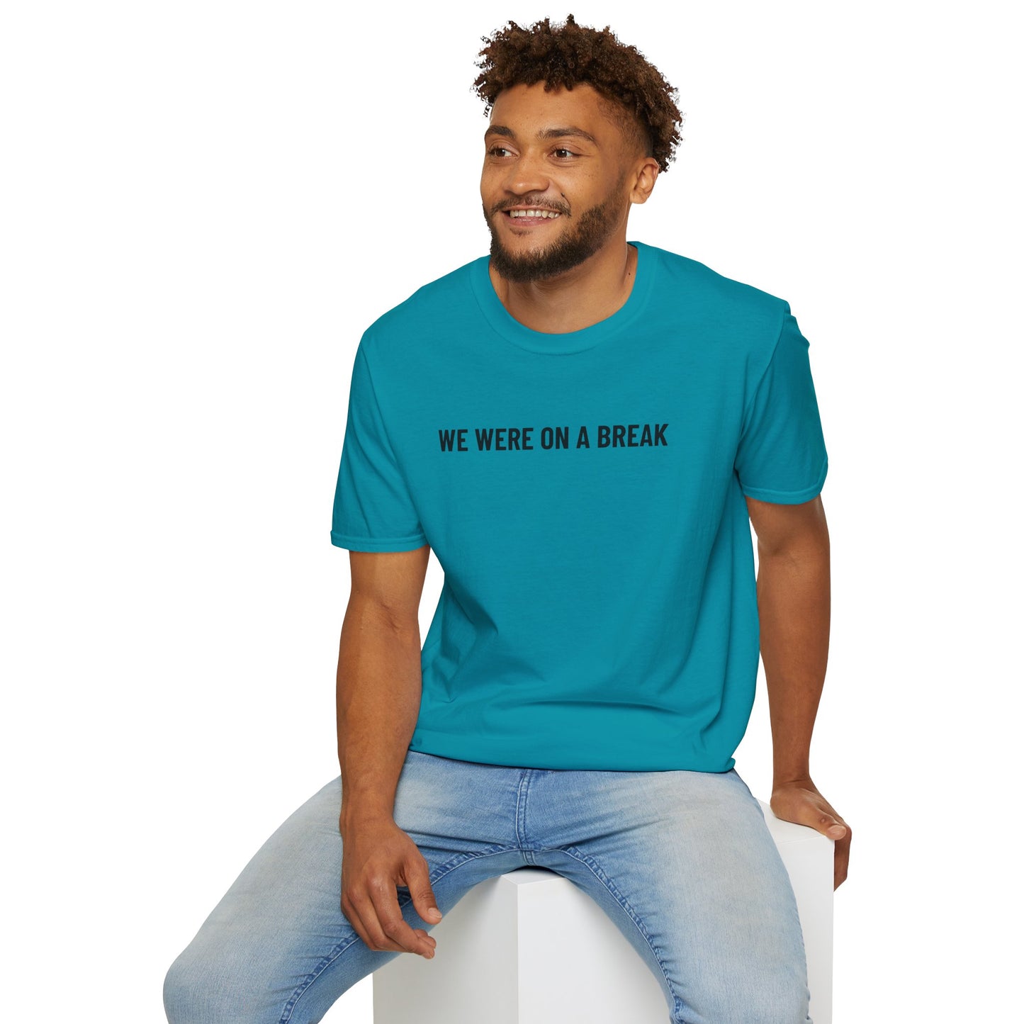 We Were On A Break Men's T-Shirt