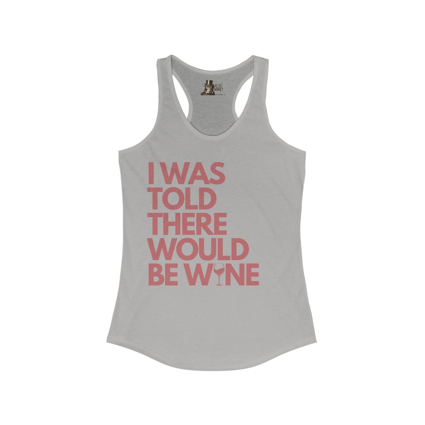 I Was Told There Would Be Wine Women's Racerback Tank Top