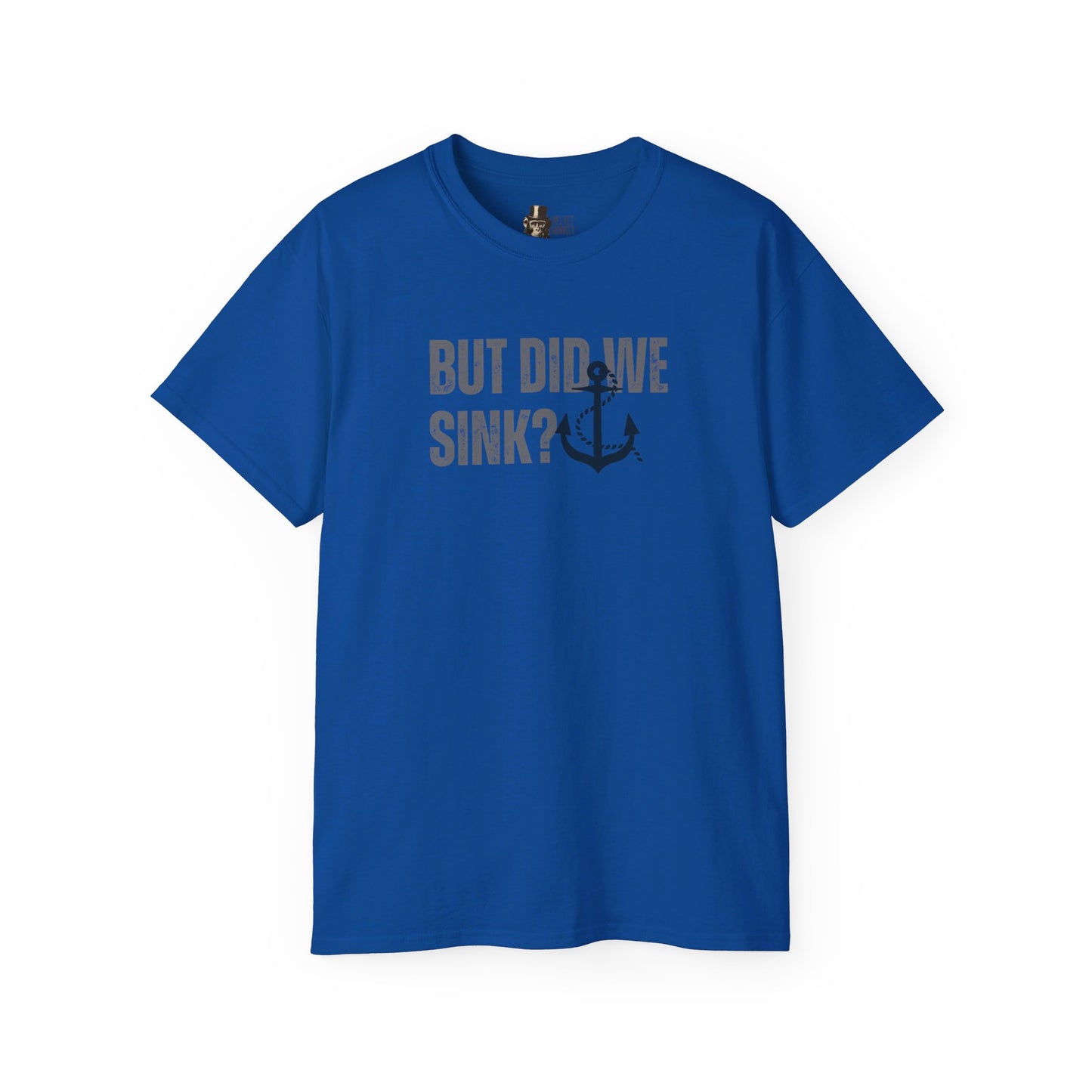 But Did We Sink Men's T-Shirt