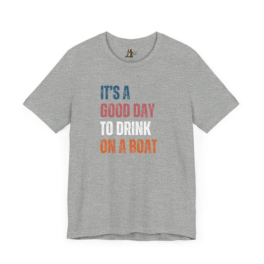 It's A Good Day To Drink On A Boat Men's T-Shirt