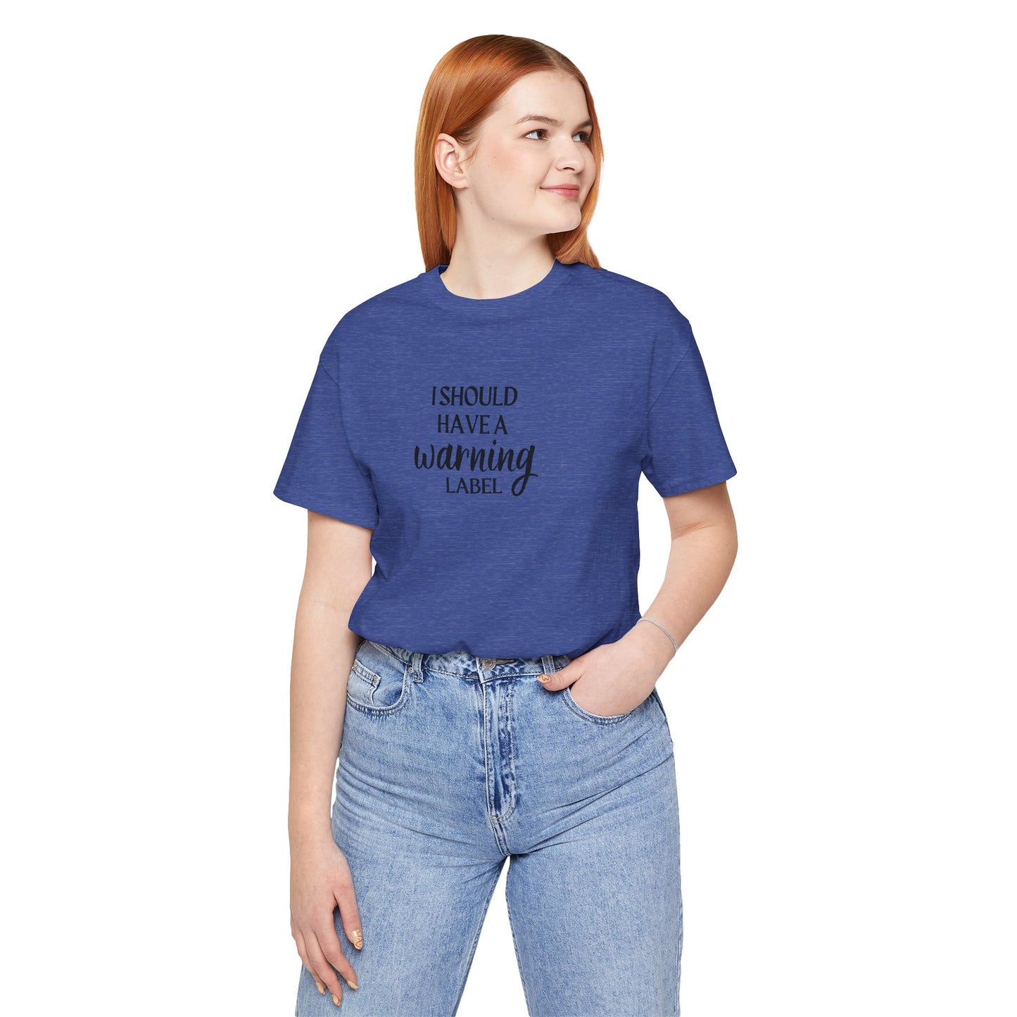 I Should Have A Warning Label Women's T-Shirt