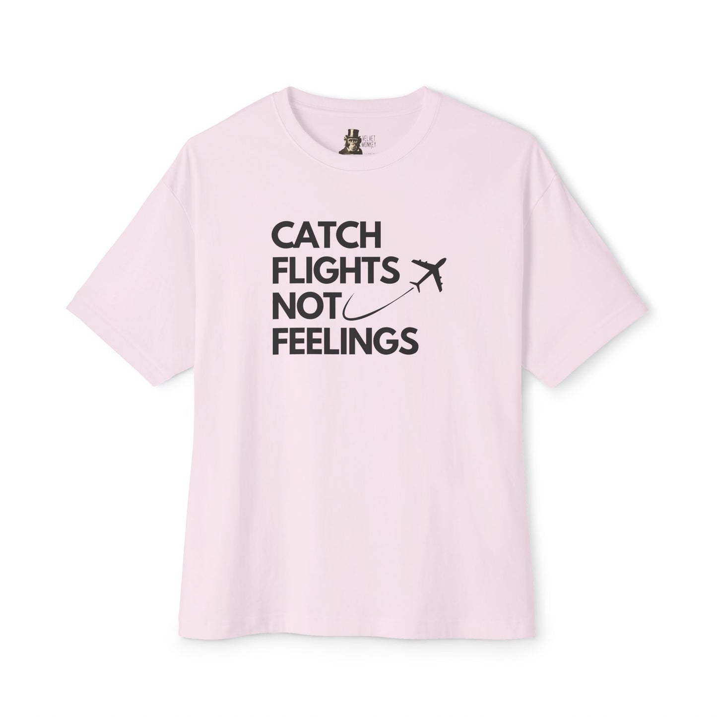 Catch Flights Not Feelings Women's Oversized Boxy Tee