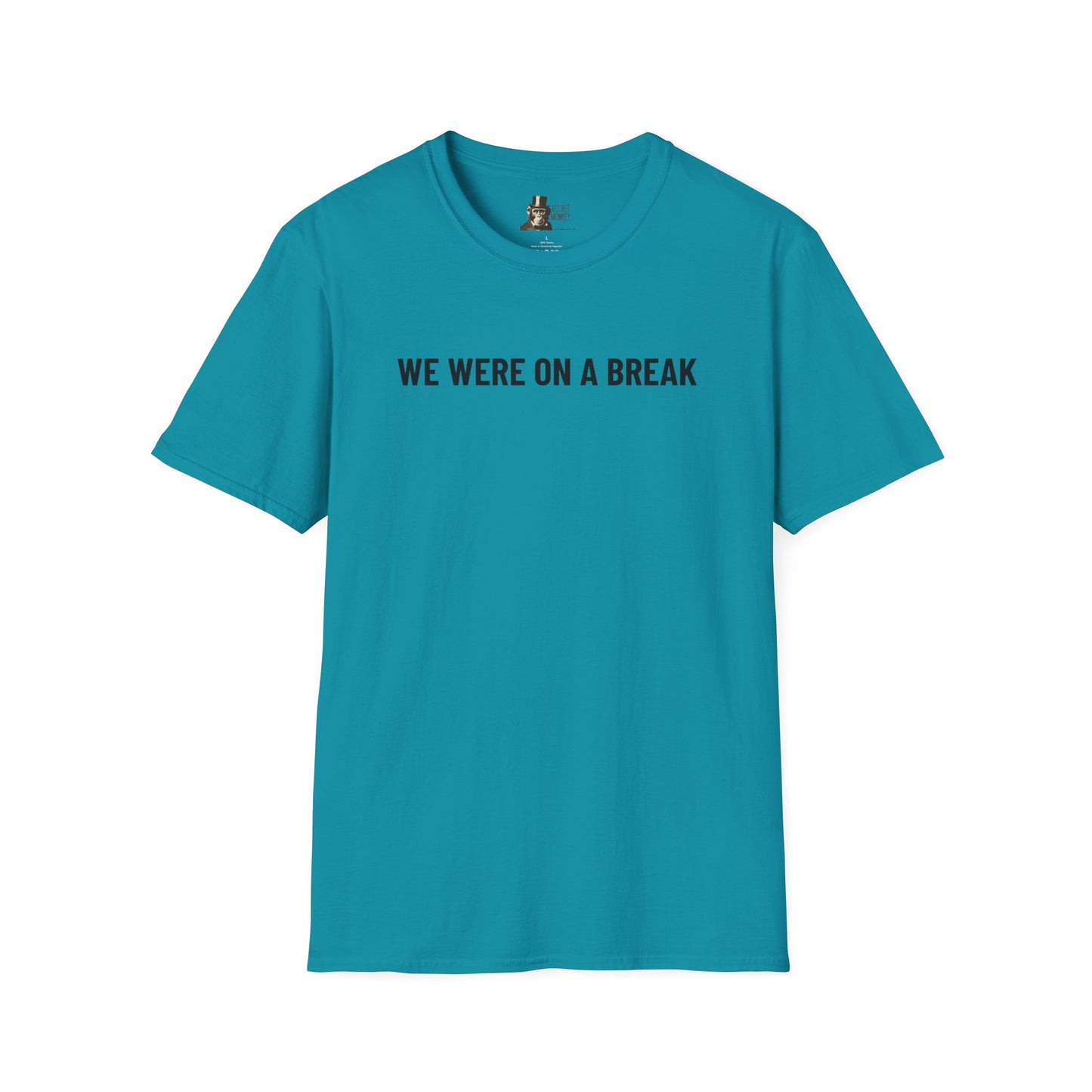 We Were On A Break Men's T-Shirt